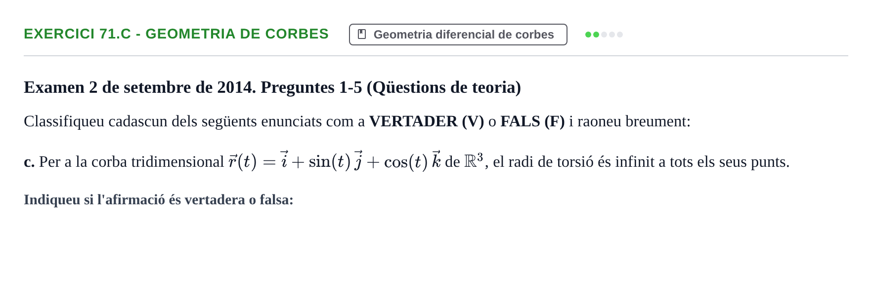 Enunciado: Ejercicio 71.c - Geometria de corbes · Ecuaciones Diferenciales y Cálculo Vectorial UB 2010