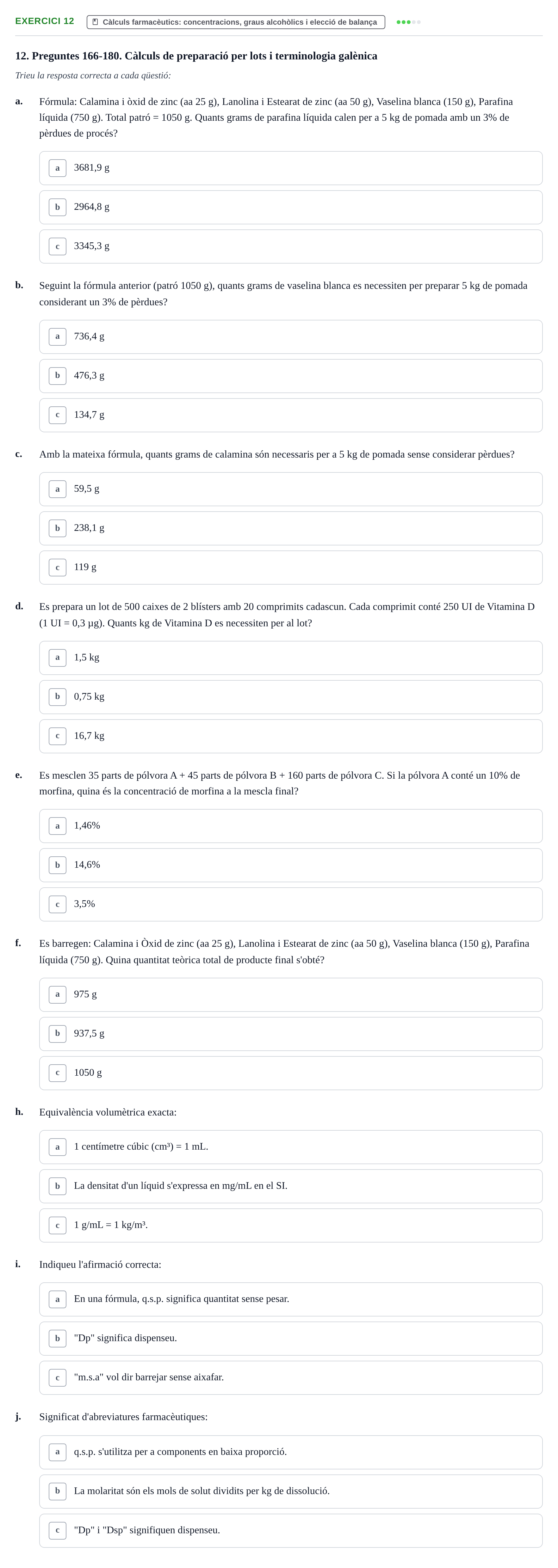 Enunciado: Ejercicio 12 - Càlculs farmacèutics: concentracions, graus… · Introducción a la Farmacia Galénica UB Banc de preguntes Bloc 3: Operacions farmacèutiques bàsiques