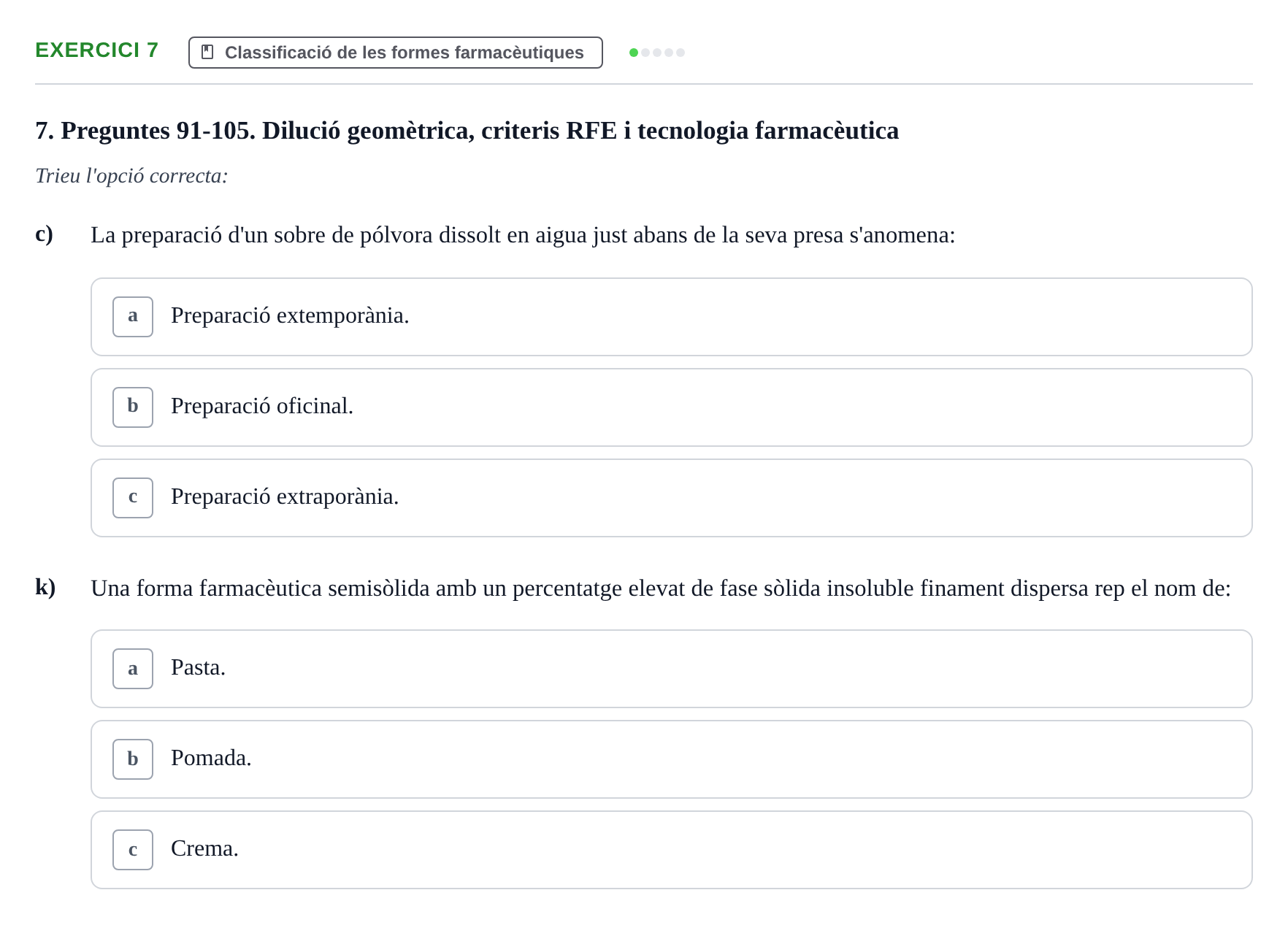 Enunciado: Ejercicio 7 - Classificació de les formes farmacèutiques · Introducción a la Farmacia Galénica UB Banc de preguntes Bloc 3: Operacions farmacèutiques bàsiques