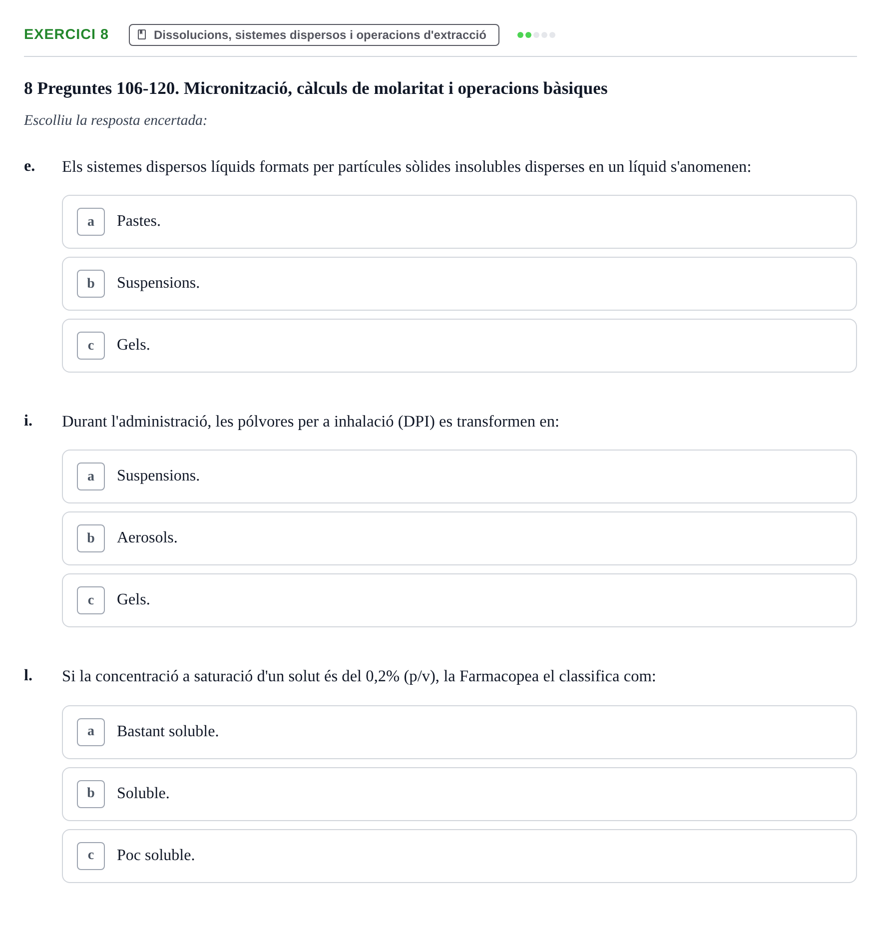 Enunciado: Ejercicio 8 - Dissolucions, sistemes dispersos i operacions… · Introducción a la Farmacia Galénica UB Banc de preguntes Bloc 3: Operacions farmacèutiques bàsiques