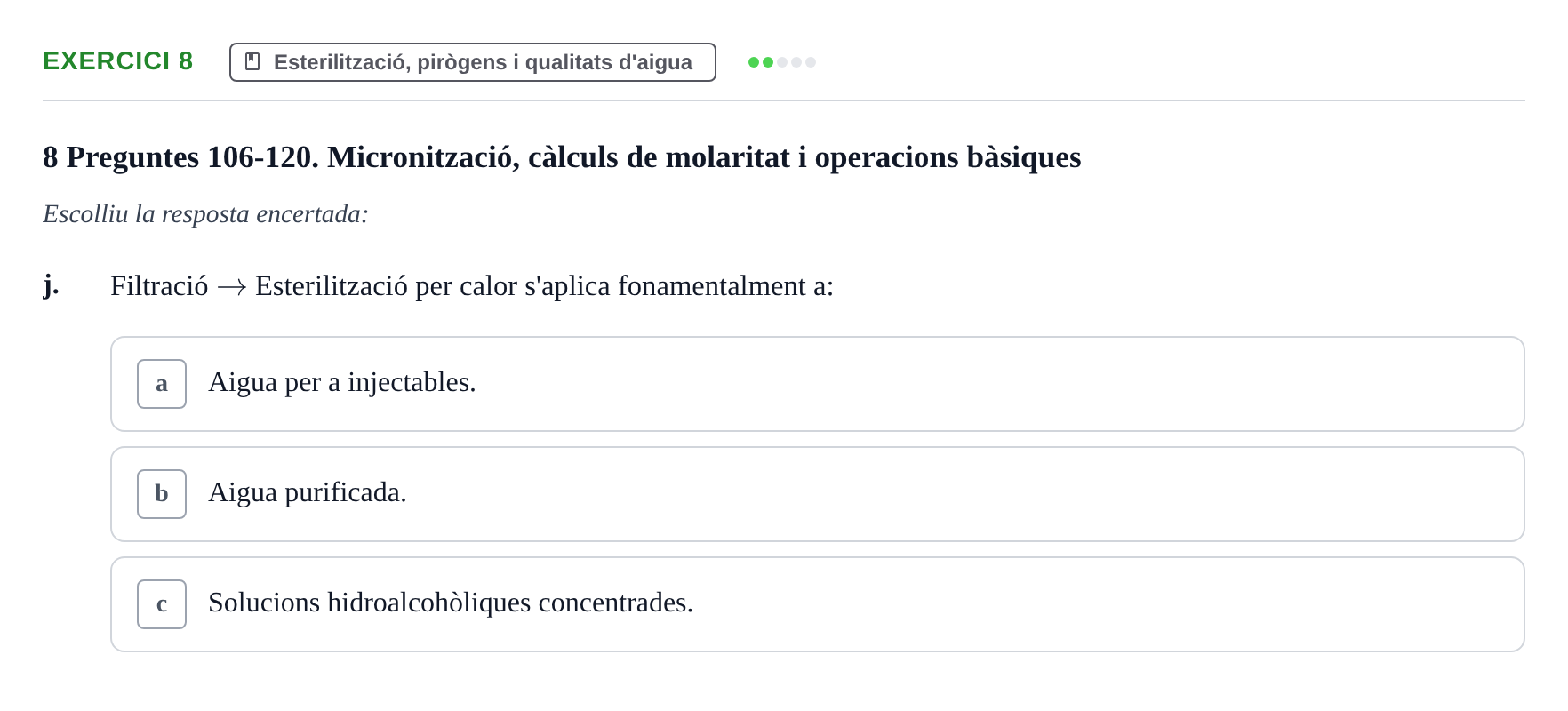 Enunciado: Ejercicio 8 - Esterilització, pirògens i qualitats d'aigua · Introducción a la Farmacia Galénica UB Banc de preguntes Bloc 3: Operacions farmacèutiques bàsiques