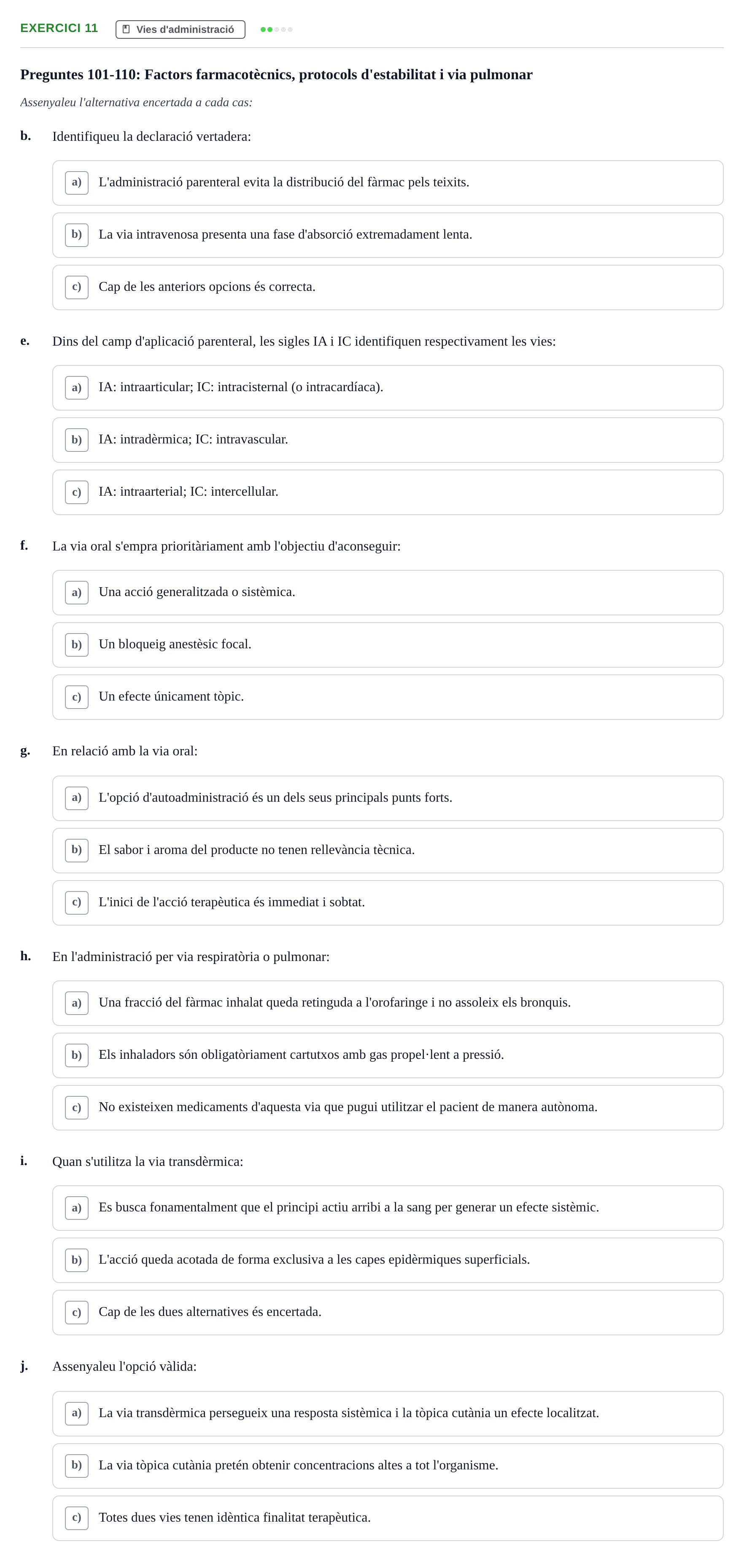 Enunciado: Ejercicio 11 - Vies d'administració · Introducción a la Farmacia Galénica UB Banc de preguntes: Vies d'administració i formes farmacèutiques (Part 1)