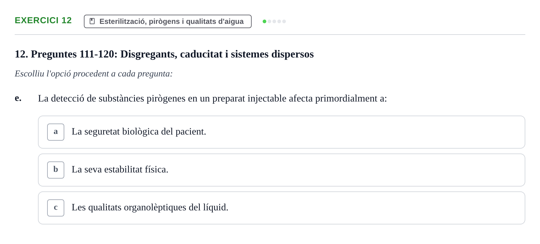 Enunciado: Ejercicio 12 - Esterilització, pirògens i qualitats d'aigua · Introducción a la Farmacia Galénica UB Banc de preguntes: Vies d'administració i formes farmacèutiques (Part 1)