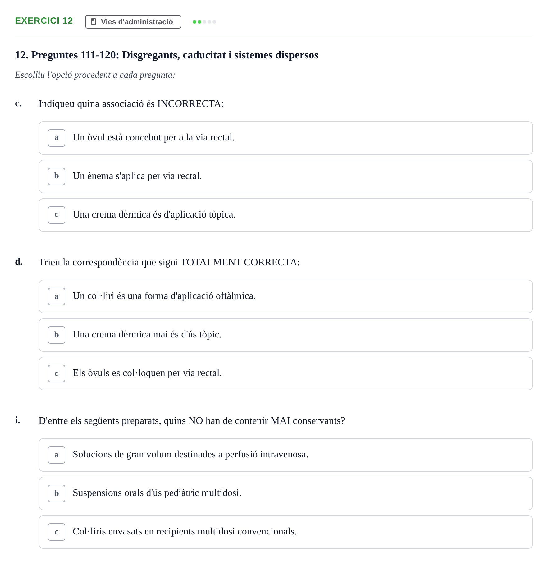 Enunciado: Ejercicio 12 - Vies d'administració · Introducción a la Farmacia Galénica UB Banc de preguntes: Vies d'administració i formes farmacèutiques (Part 1)