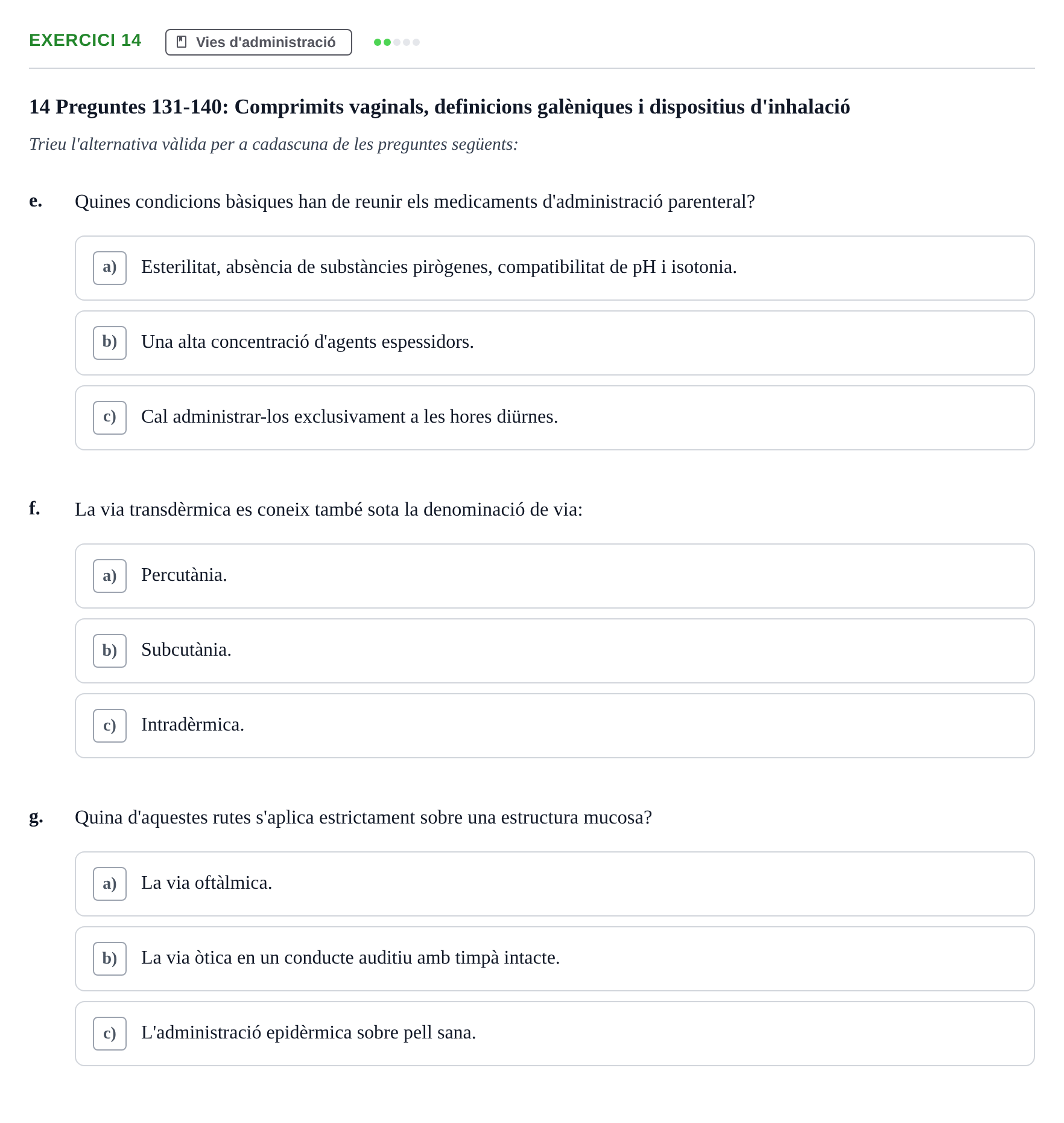 Enunciado: Ejercicio 14 - Vies d'administració · Introducción a la Farmacia Galénica UB Banc de preguntes: Vies d'administració i formes farmacèutiques (Part 1)