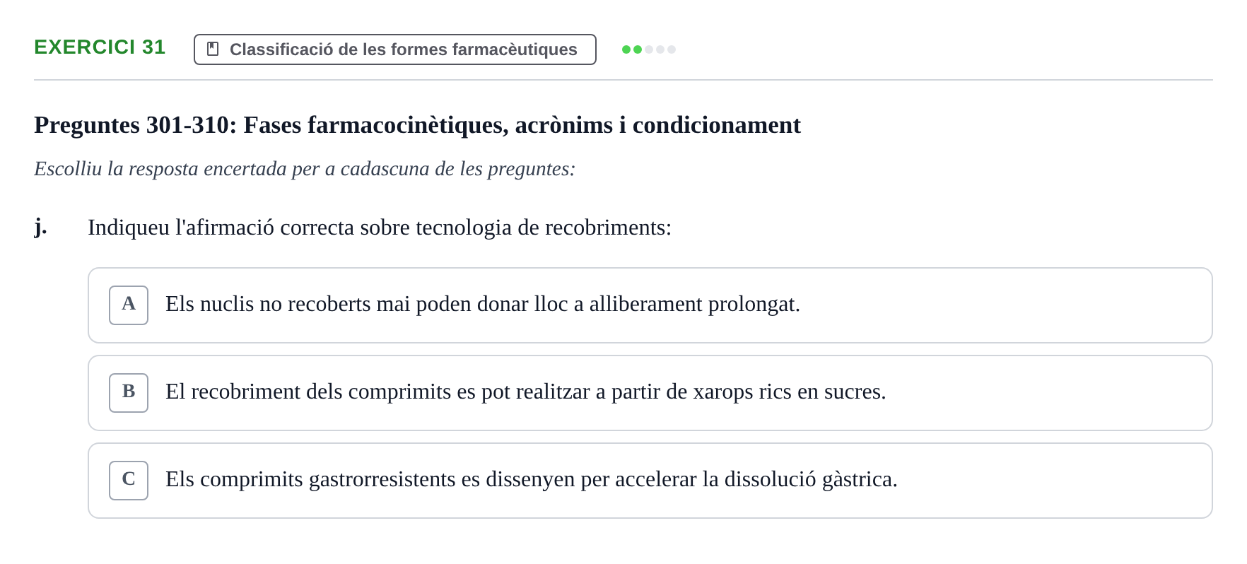 Enunciado: Ejercicio 31 - Classificació de les formes farmacèutiques · Introducción a la Farmacia Galénica UB Banc de preguntes: Vies d'administració i formes farmacèutiques (Part 1)