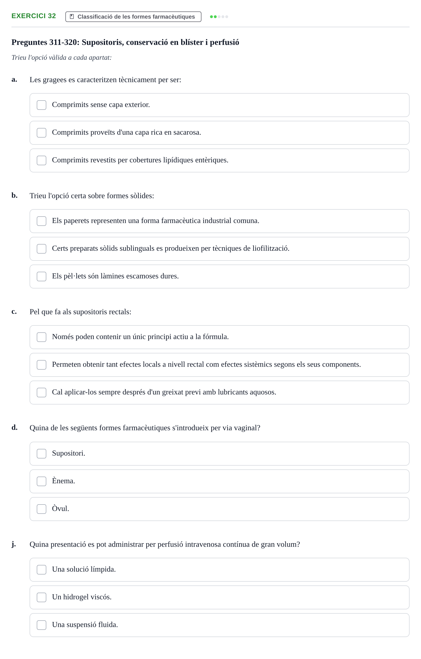 Enunciado: Ejercicio 32 - Classificació de les formes farmacèutiques · Introducción a la Farmacia Galénica UB Banc de preguntes: Vies d'administració i formes farmacèutiques (Part 1)