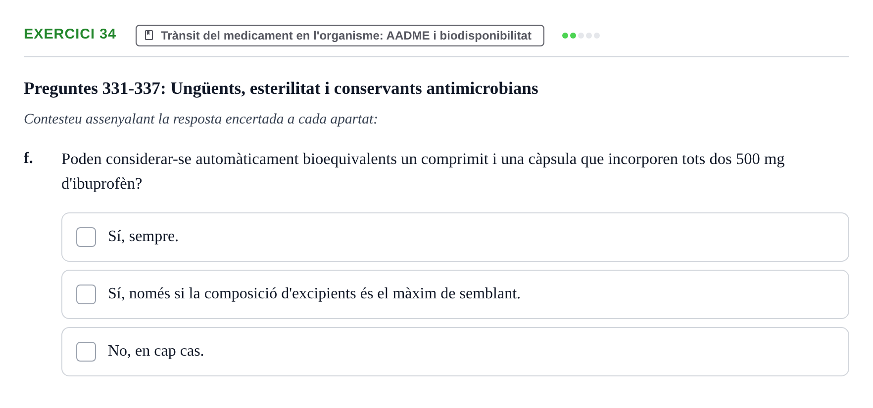 Enunciado: Ejercicio 34 - Trànsit del medicament en l'organisme: AADME… · Introducción a la Farmacia Galénica UB Banc de preguntes: Vies d'administració i formes farmacèutiques (Part 1)
