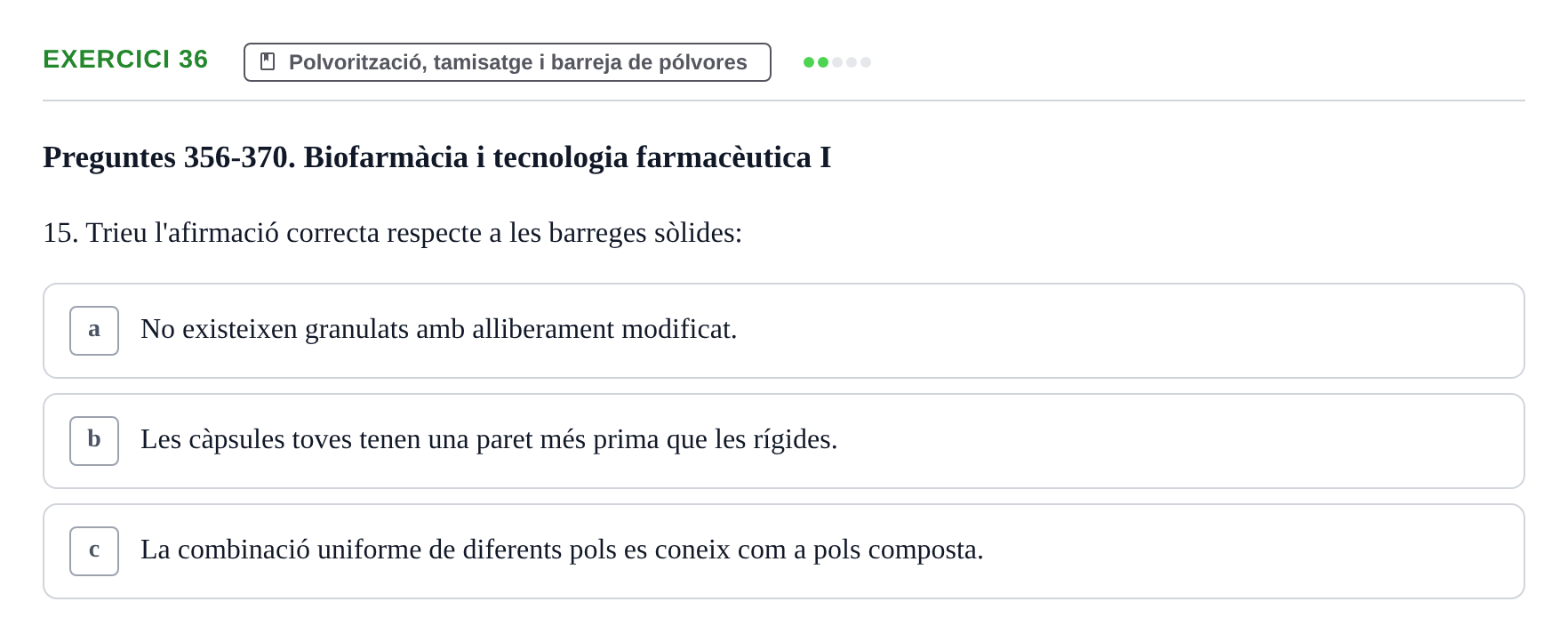 Enunciado: Ejercicio 36 - Polvorització, tamisatge i barreja de pólvor… · Introducción a la Farmacia Galénica UB Banc de preguntes: Vies d'administració i formes farmacèutiques (Part 1)