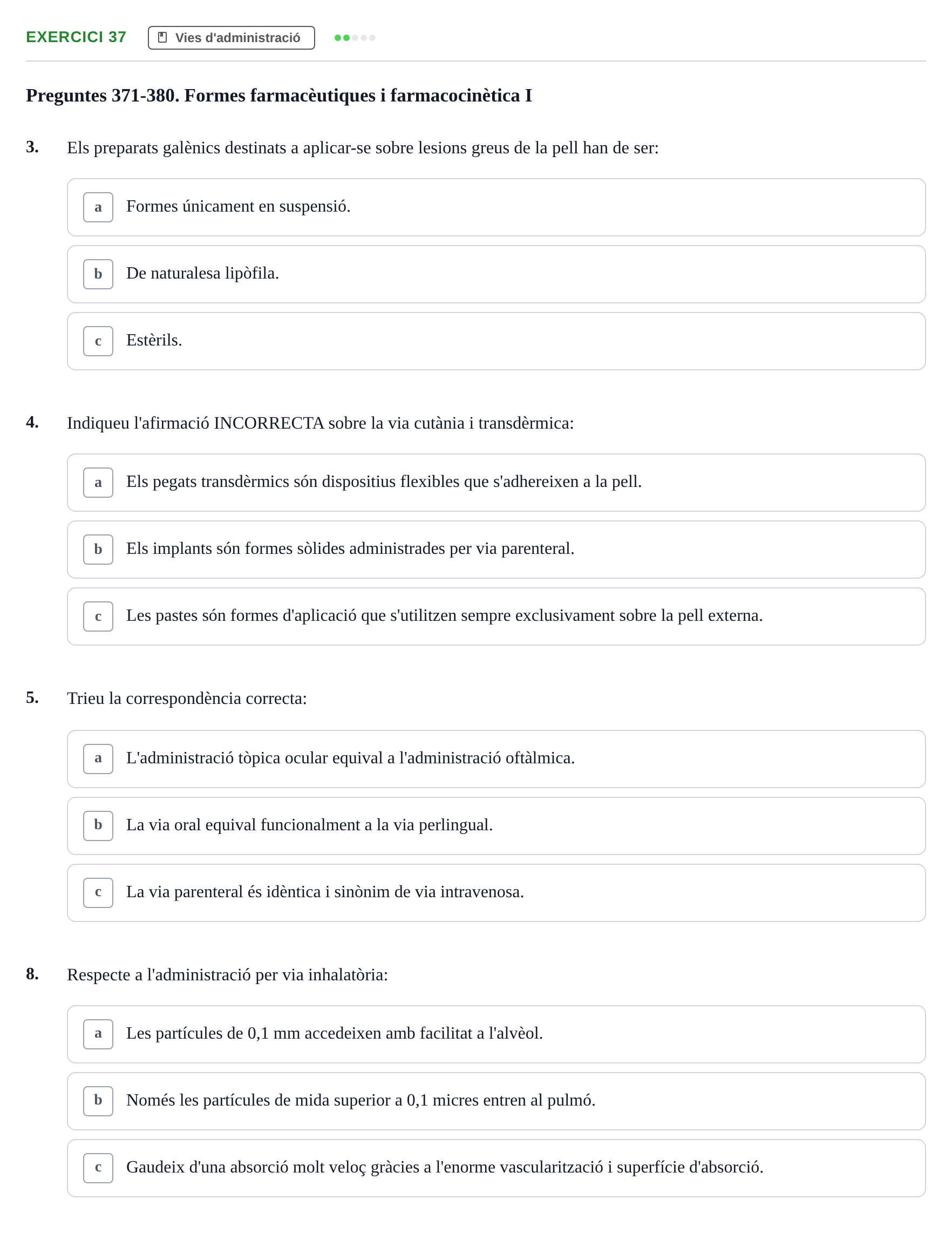 Enunciado: Ejercicio 37 - Vies d'administració · Introducción a la Farmacia Galénica UB Banc de preguntes: Vies d'administració i formes farmacèutiques (Part 1)