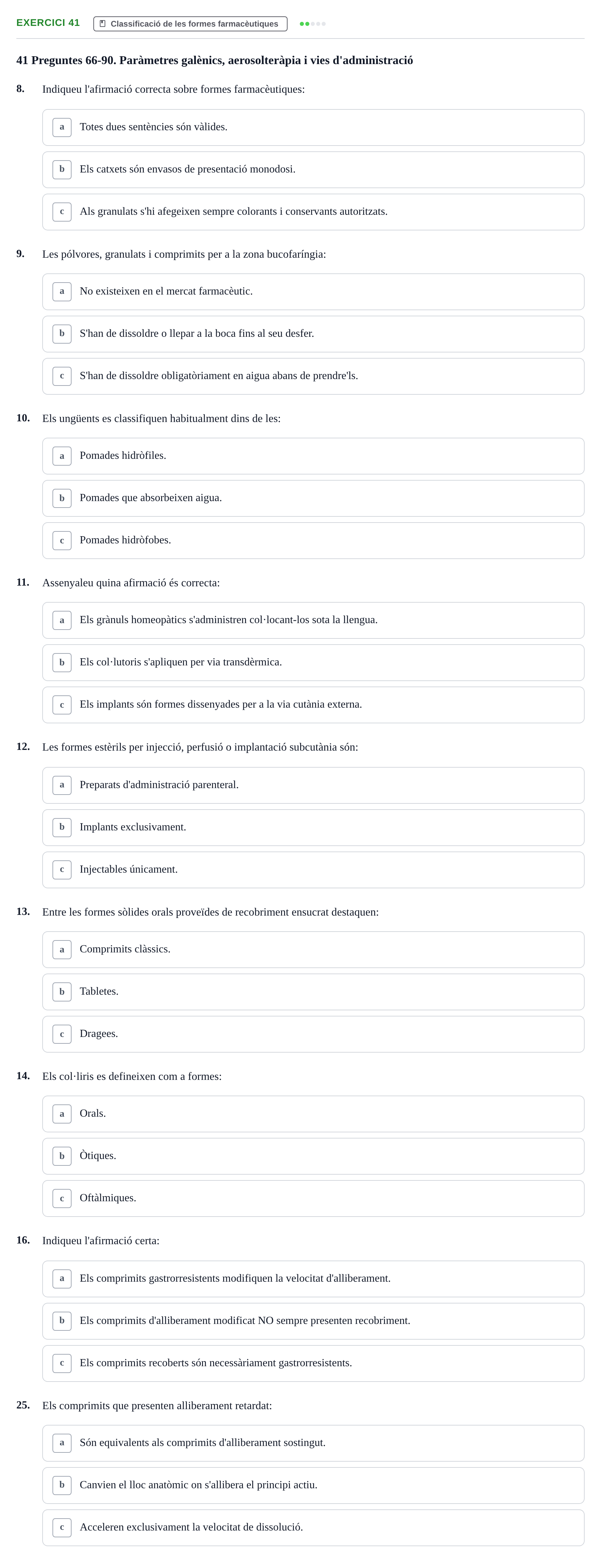 Enunciado: Ejercicio 41 - Classificació de les formes farmacèutiques · Introducción a la Farmacia Galénica UB Banc de preguntes: Vies d'administració i formes farmacèutiques (Part 1)