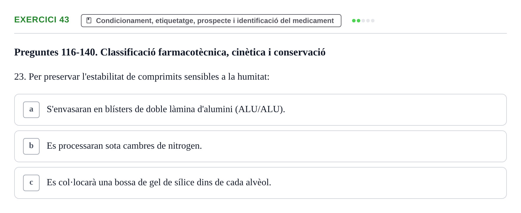 Enunciado: Ejercicio 43 - Condicionament, etiquetatge, prospecte i ide… · Introducción a la Farmacia Galénica UB Banc de preguntes: Vies d'administració i formes farmacèutiques (Part 1)