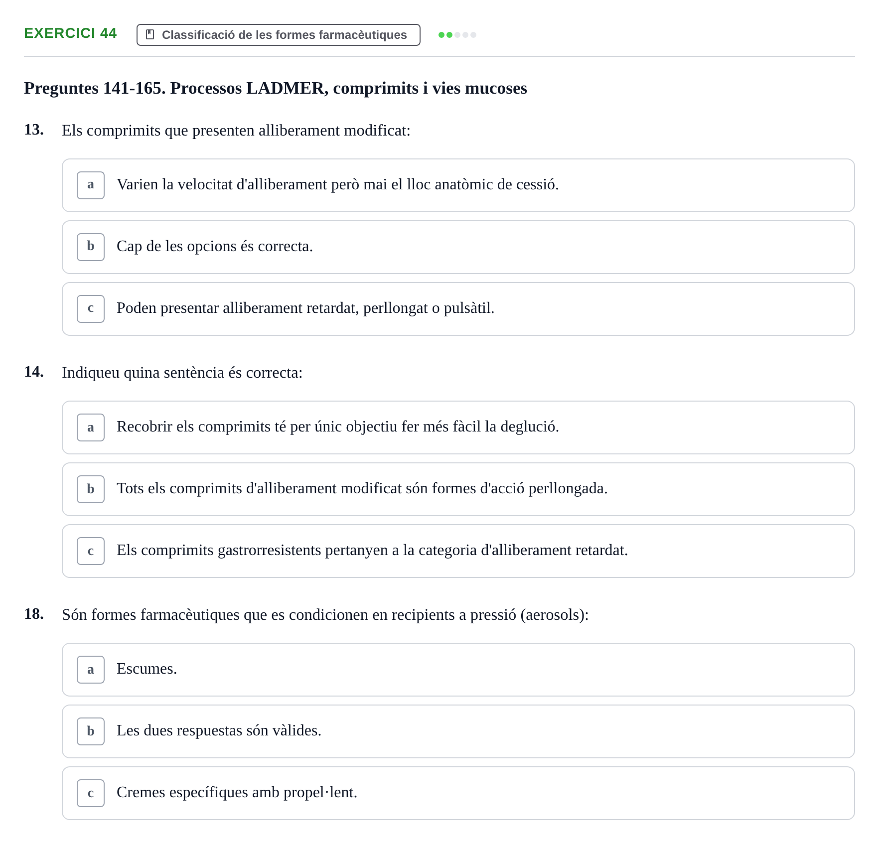 Enunciado: Ejercicio 44 - Classificació de les formes farmacèutiques · Introducción a la Farmacia Galénica UB Banc de preguntes: Vies d'administració i formes farmacèutiques (Part 1)