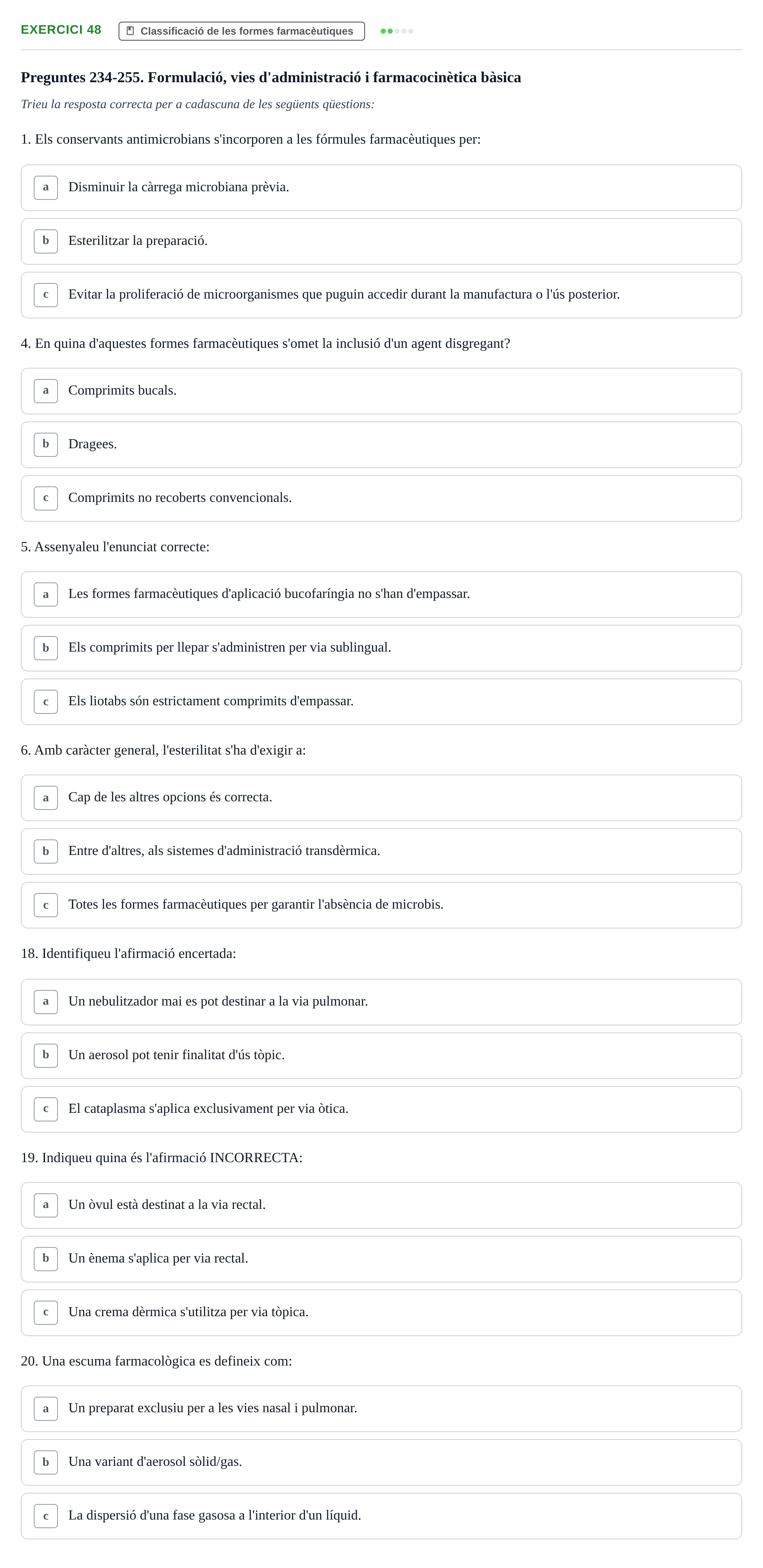 Enunciado: Ejercicio 48 - Classificació de les formes farmacèutiques · Introducción a la Farmacia Galénica UB Banc de preguntes: Vies d'administració i formes farmacèutiques (Part 1)