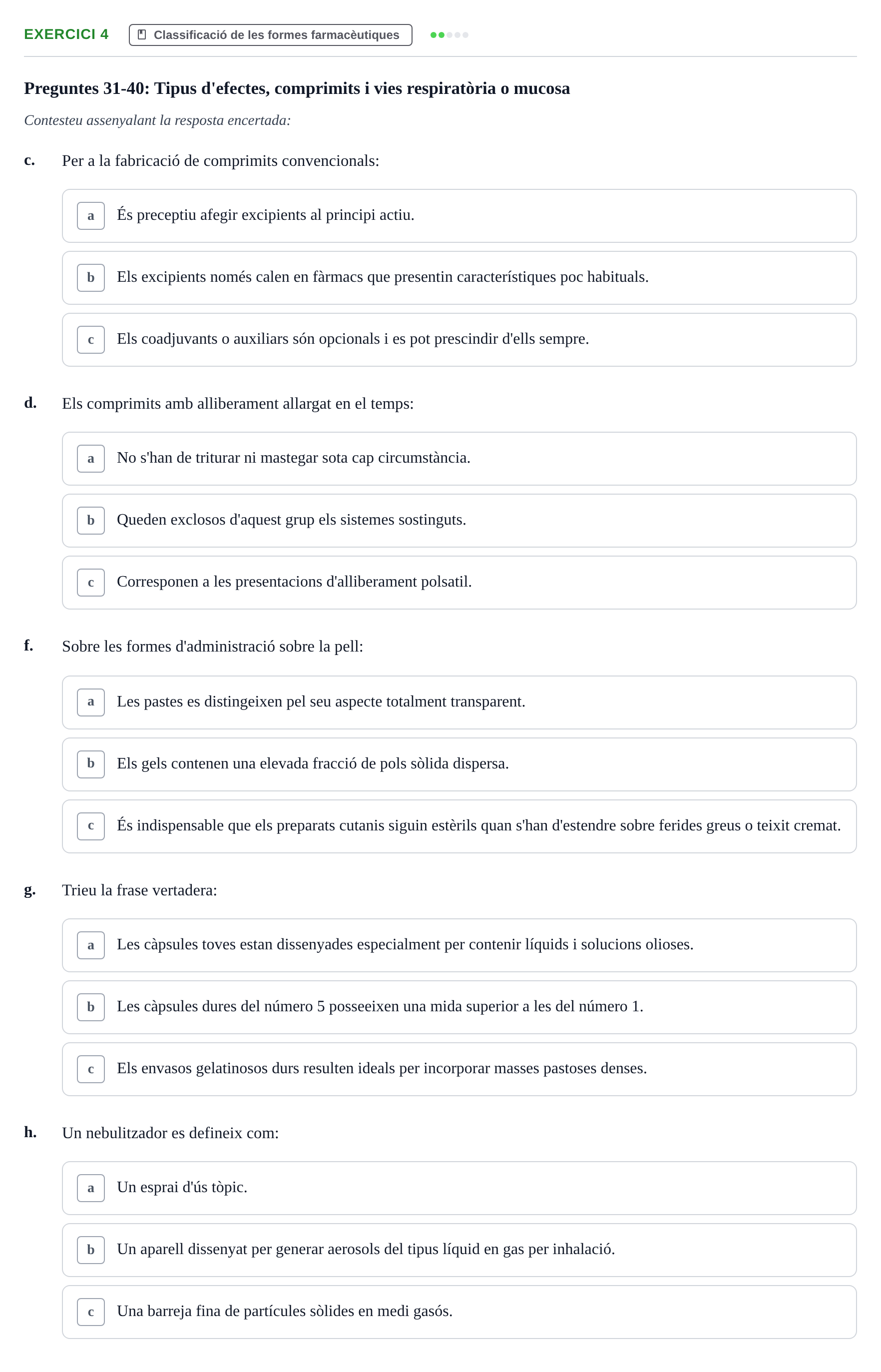 Enunciado: Ejercicio 4 - Classificació de les formes farmacèutiques · Introducción a la Farmacia Galénica UB Banc de preguntes: Vies d'administració i formes farmacèutiques (Part 1)