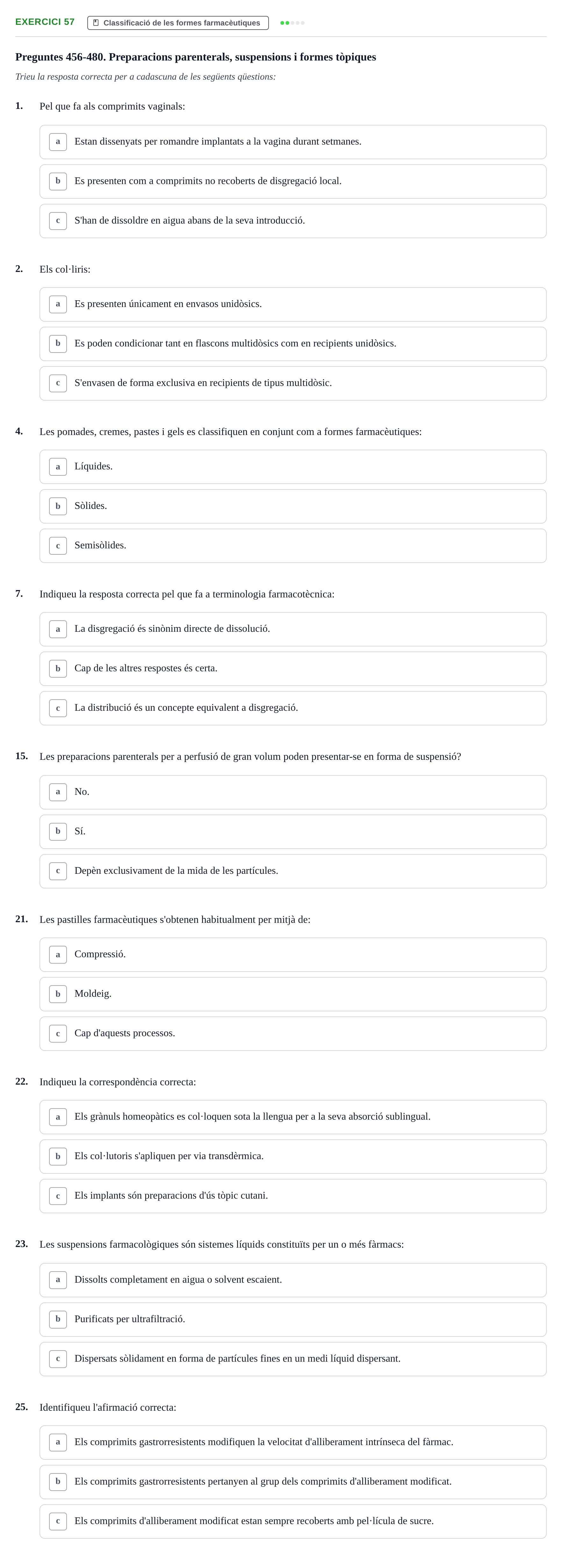 Enunciado: Ejercicio 57 - Classificació de les formes farmacèutiques · Introducción a la Farmacia Galénica UB Banc de preguntes: Vies d'administració i formes farmacèutiques (Part 1)