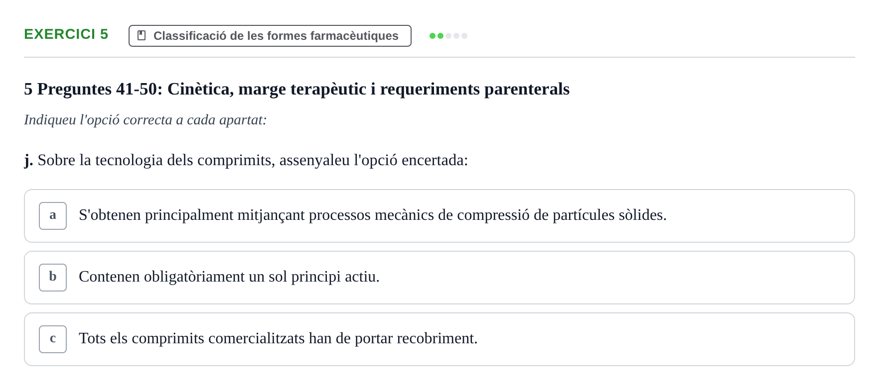 Enunciado: Ejercicio 5 - Classificació de les formes farmacèutiques · Introducción a la Farmacia Galénica UB Banc de preguntes: Vies d'administració i formes farmacèutiques (Part 1)