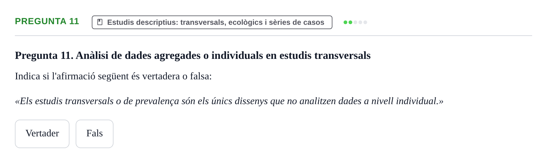 Enunciado: Pregunta 11 · Epidemiología, Salud Pública y Bioestadística UB Avaluació Continuada: Epidemiologia (Parcial 1)