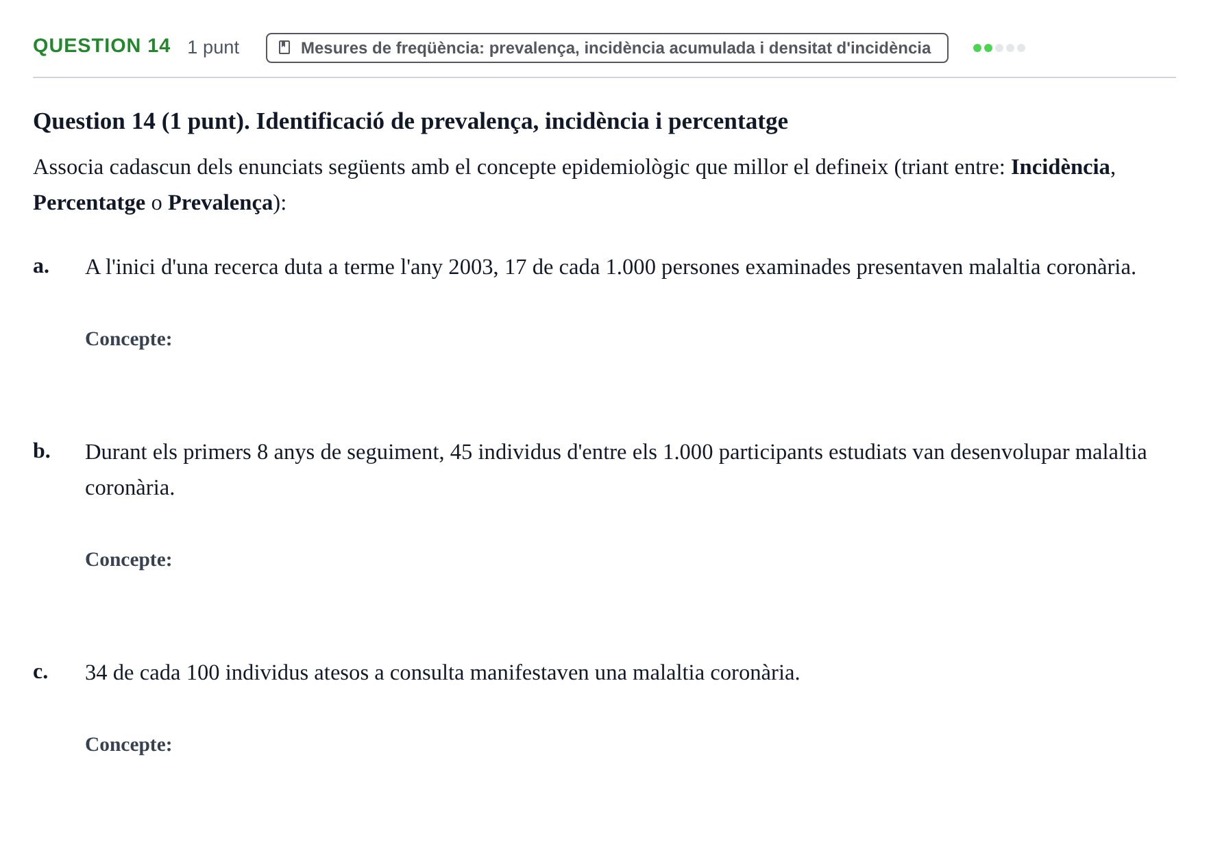 Enunciado: Question 14 · Epidemiología, Salud Pública y Bioestadística UB Avaluació Continuada d'Epidemiologia (18 de desembre)