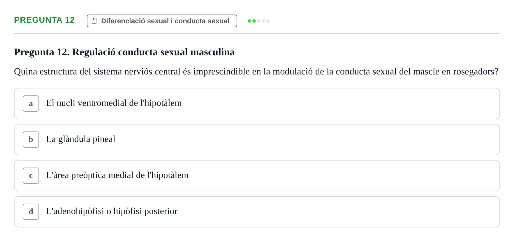 Enunciado: Pregunta 12 · Psicobiología UB Examen Primer Parcial. Psicobiologia