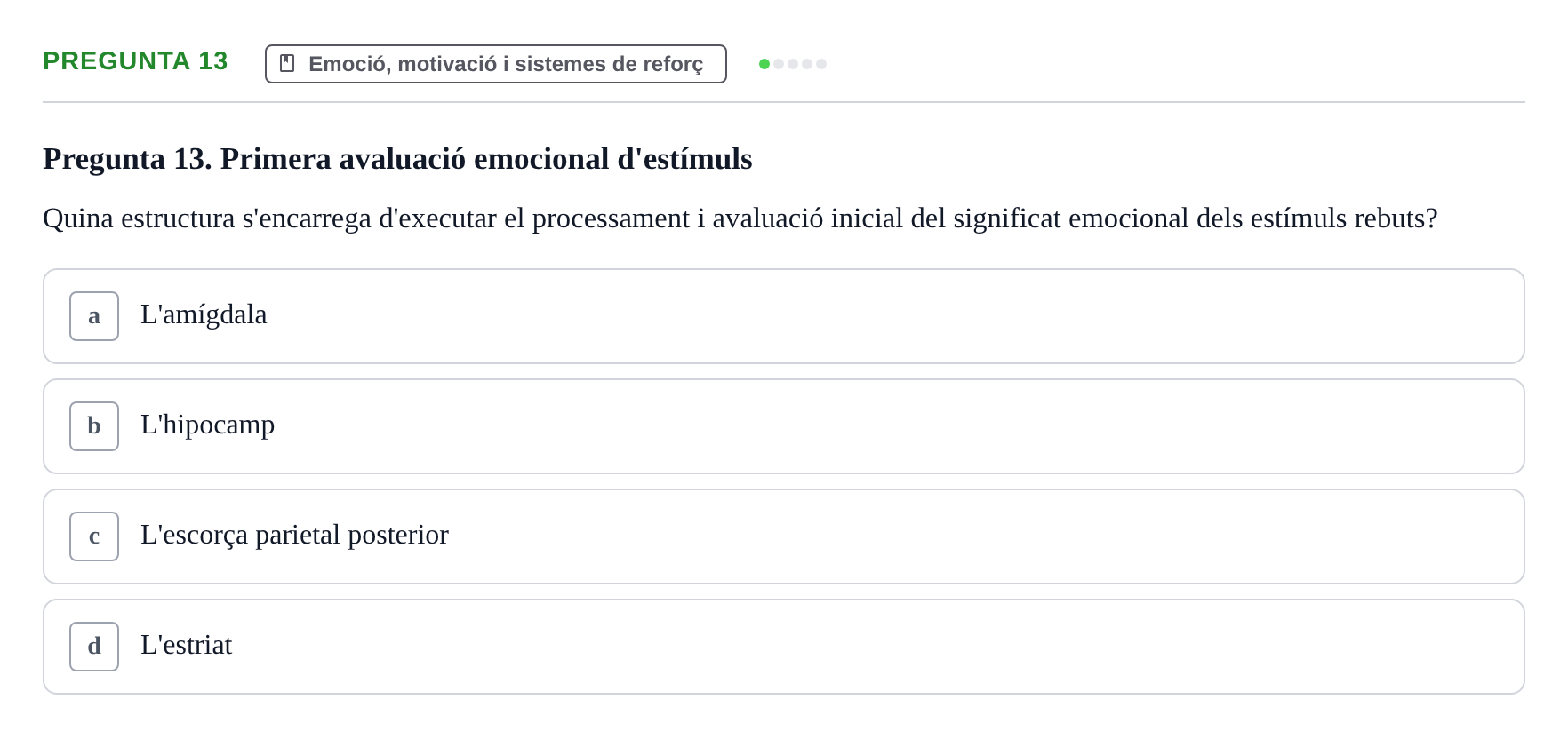 Enunciado: Pregunta 13 · Psicobiología UB Examen Primer Parcial. Psicobiologia