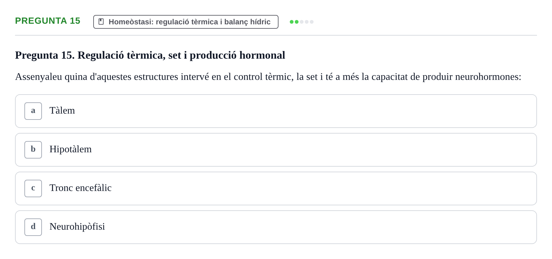 Enunciado: Pregunta 15 · Psicobiología UB Examen Primer Parcial. Psicobiologia