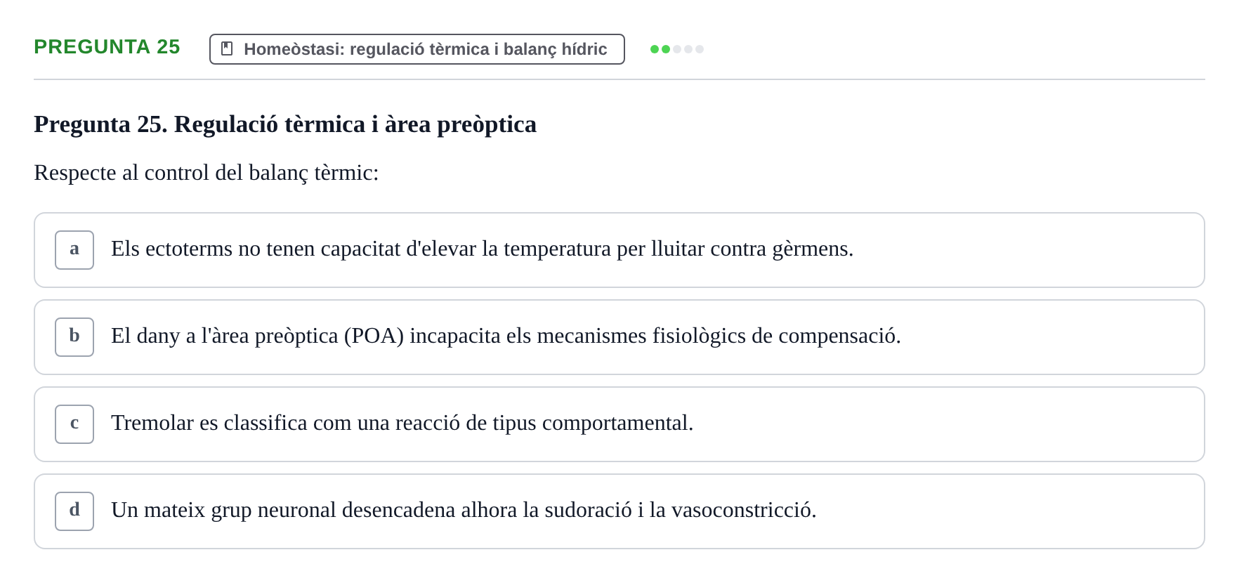 Enunciado: Pregunta 25 · Psicobiología UB Examen Primer Parcial. Psicobiologia