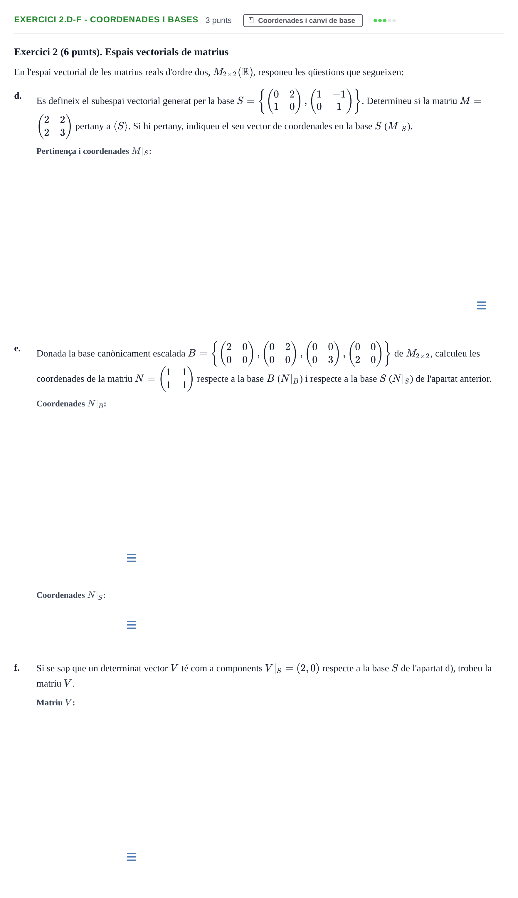 Enunciado: Exercici 2.d-f - Coordenades i bases · Álgebra UB 2015