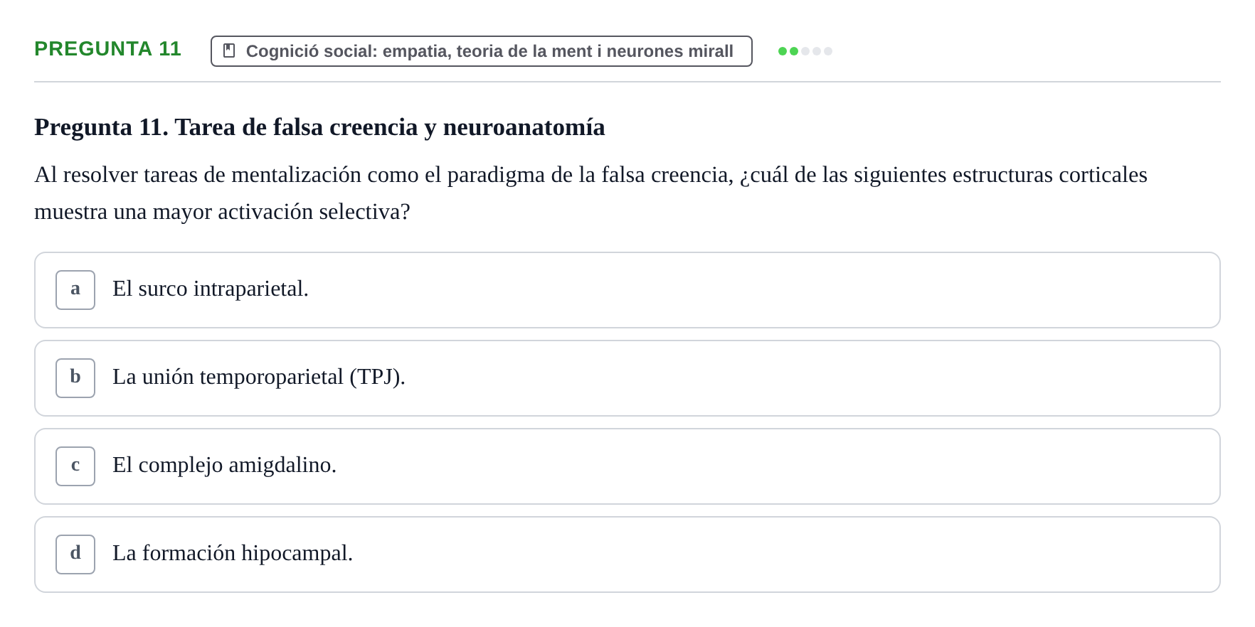 Enunciado: Pregunta 11 · Psicobiología UB Examen Segon Parcial de Psicobiología