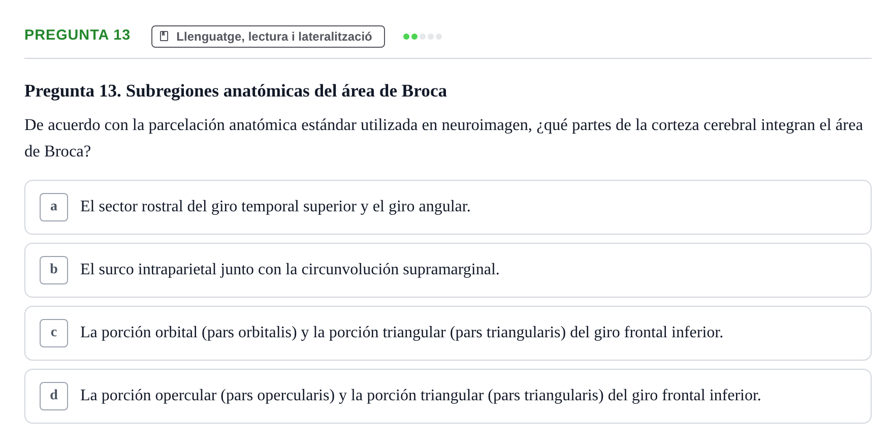Enunciado: Pregunta 13 · Psicobiología UB Examen Segon Parcial de Psicobiología