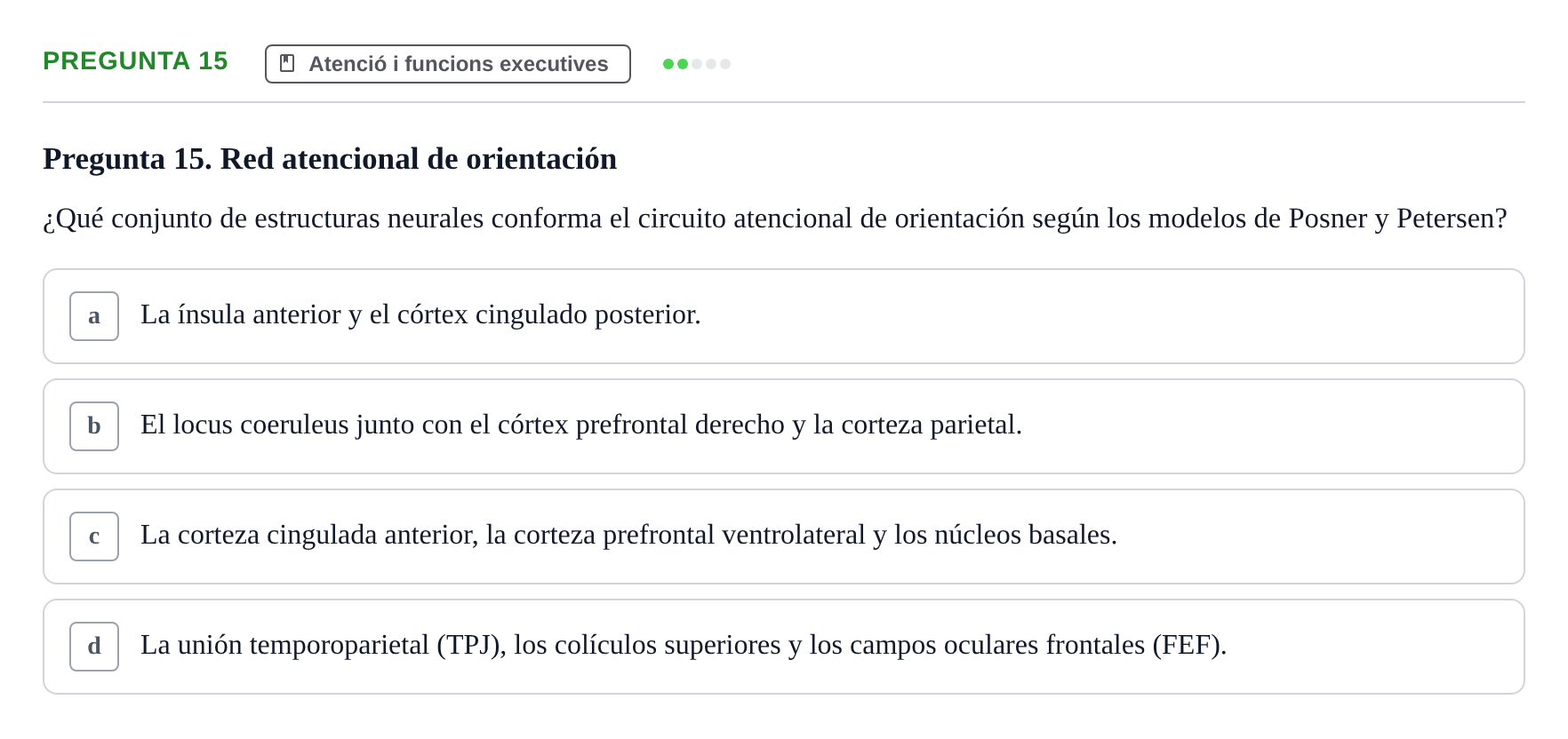 Enunciado: Pregunta 15 · Psicobiología UB Examen Segon Parcial de Psicobiología