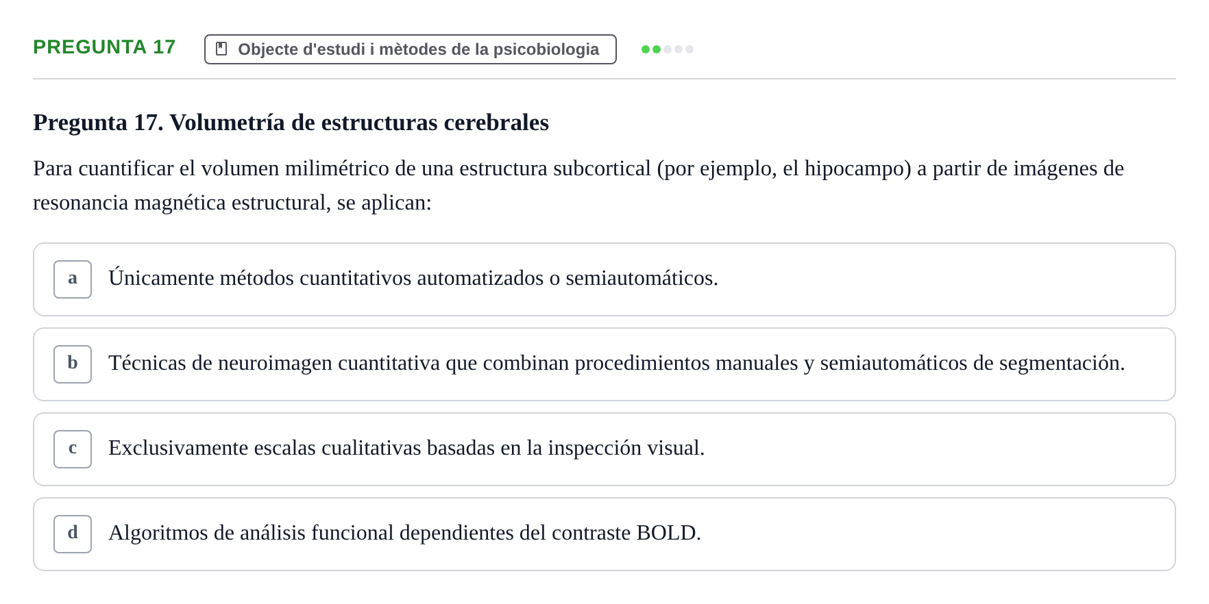 Enunciado: Pregunta 17 · Psicobiología UB Examen Segon Parcial de Psicobiología