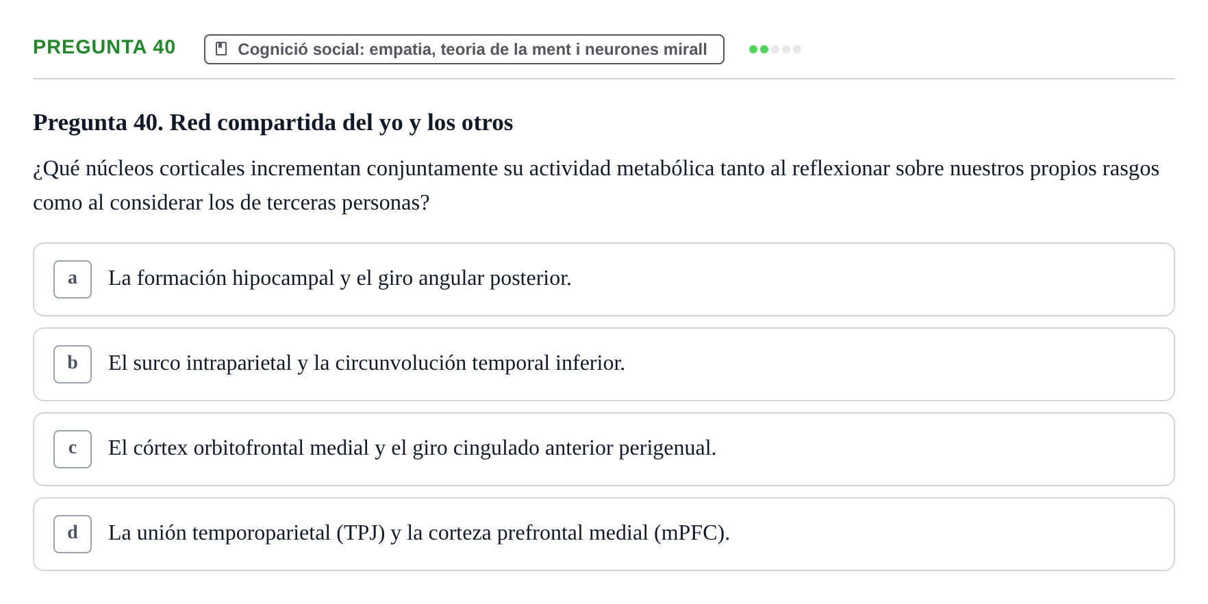 Enunciado: Pregunta 40 · Psicobiología UB Examen Segon Parcial de Psicobiología