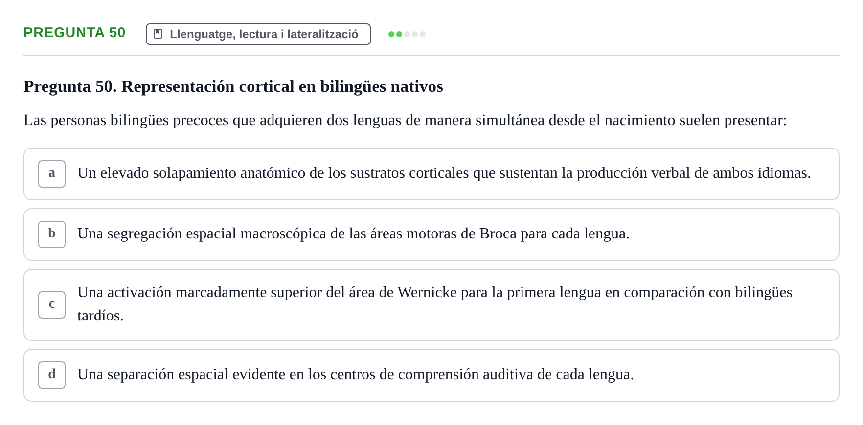 Enunciado: Pregunta 50 · Psicobiología UB Examen Segon Parcial de Psicobiología