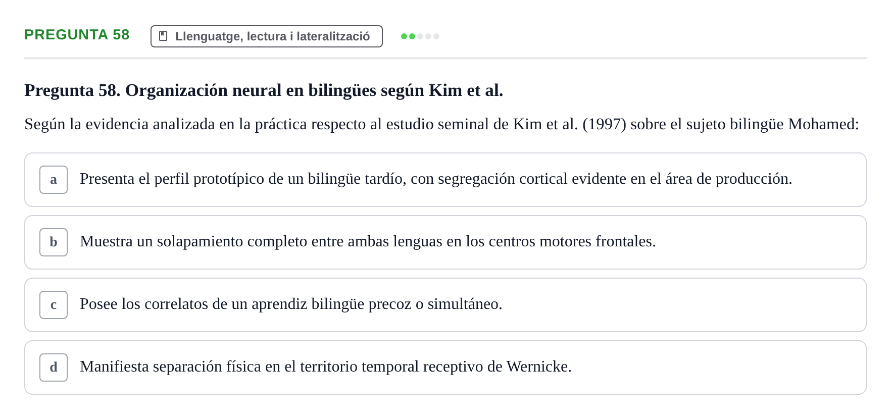 Enunciado: Pregunta 58 · Psicobiología UB Examen Segon Parcial de Psicobiología