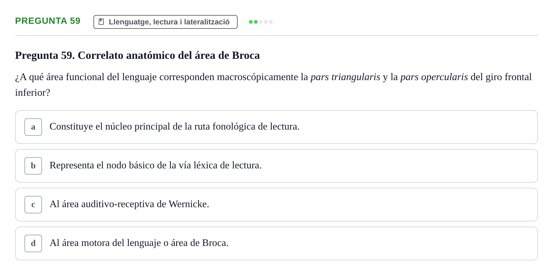 Enunciado: Pregunta 59 · Psicobiología UB Examen Segon Parcial de Psicobiología