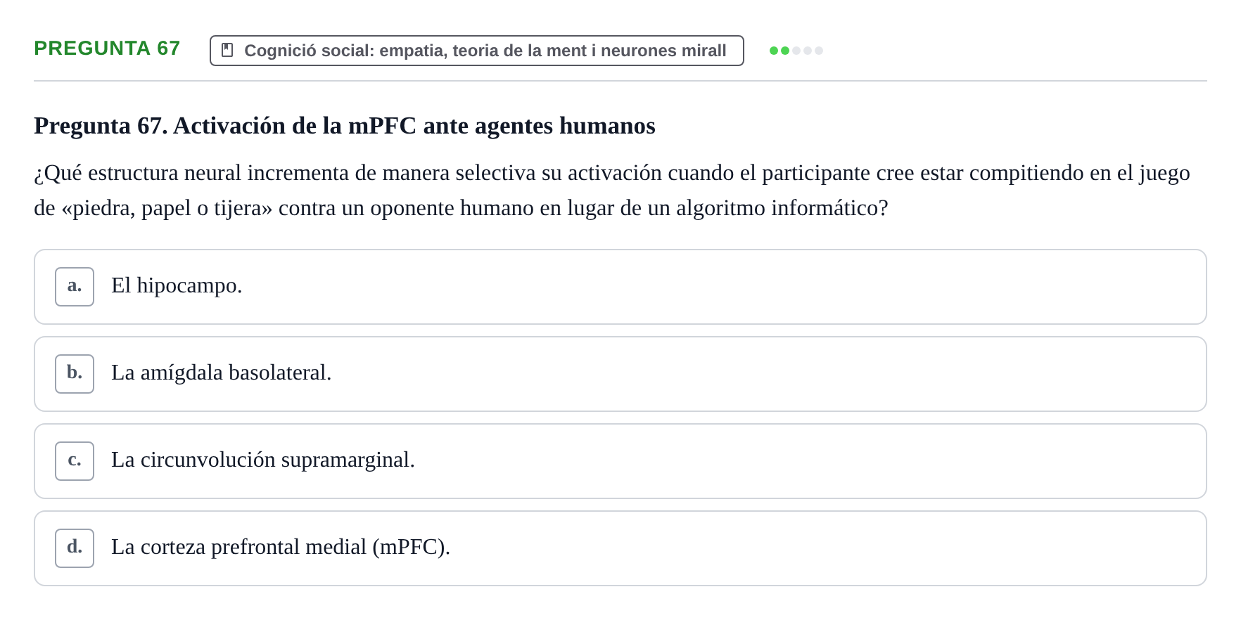 Enunciado: Pregunta 67 · Psicobiología UB Examen Segon Parcial de Psicobiología