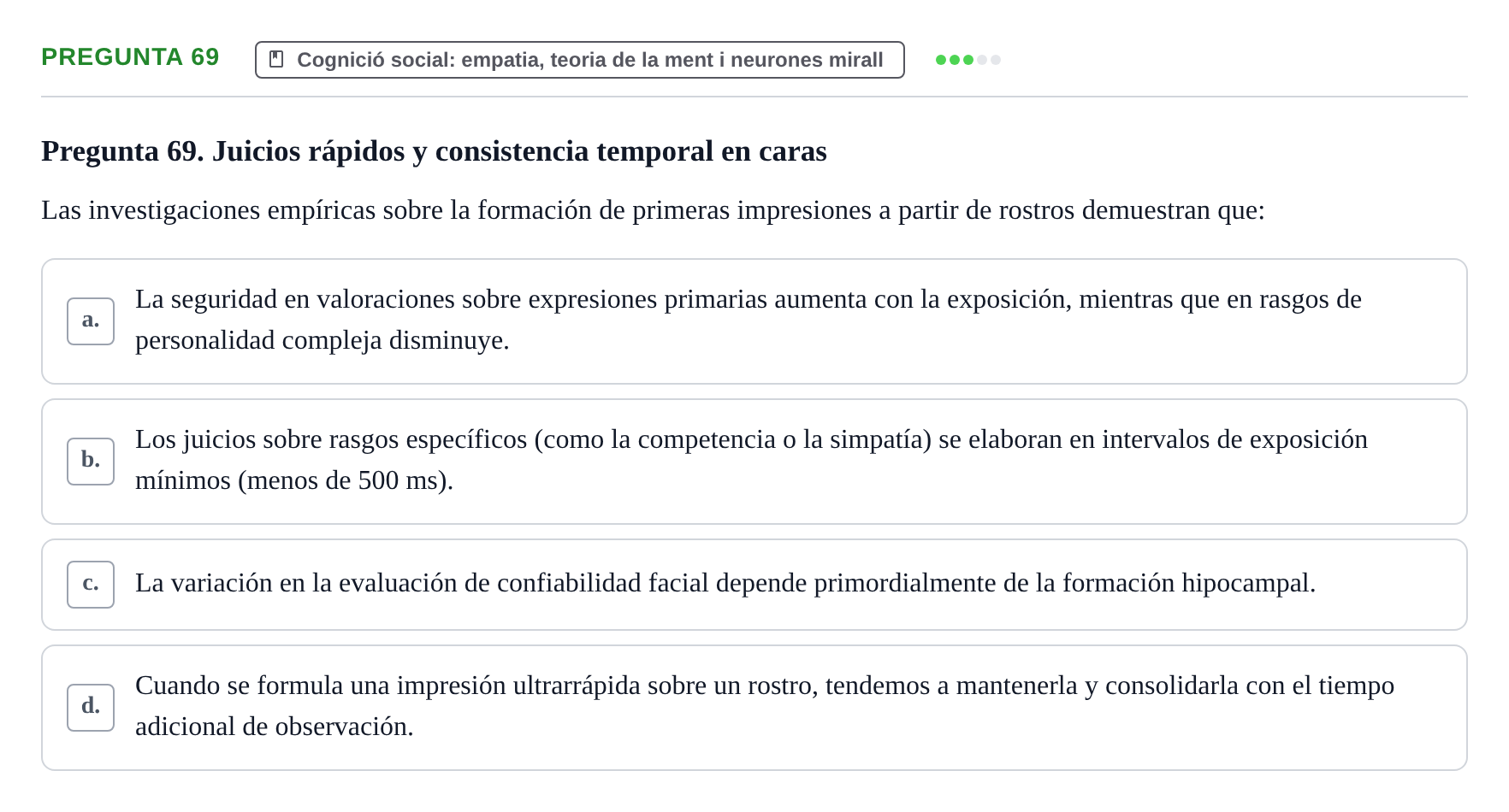 Enunciado: Pregunta 69 · Psicobiología UB Examen Segon Parcial de Psicobiología