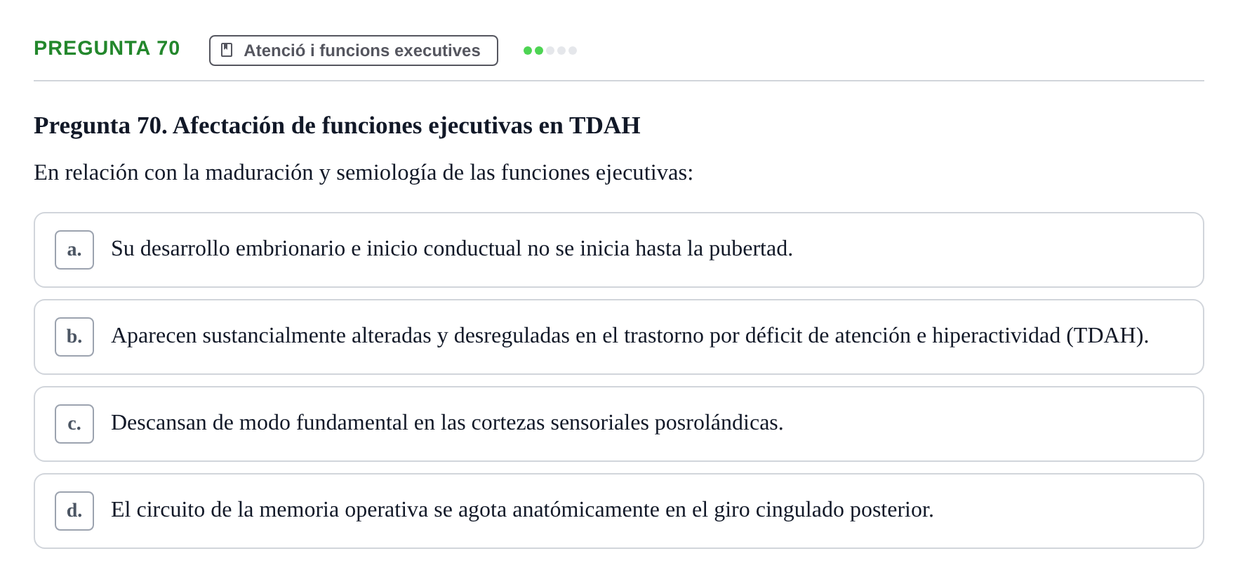 Enunciado: Pregunta 70 · Psicobiología UB Examen Segon Parcial de Psicobiología