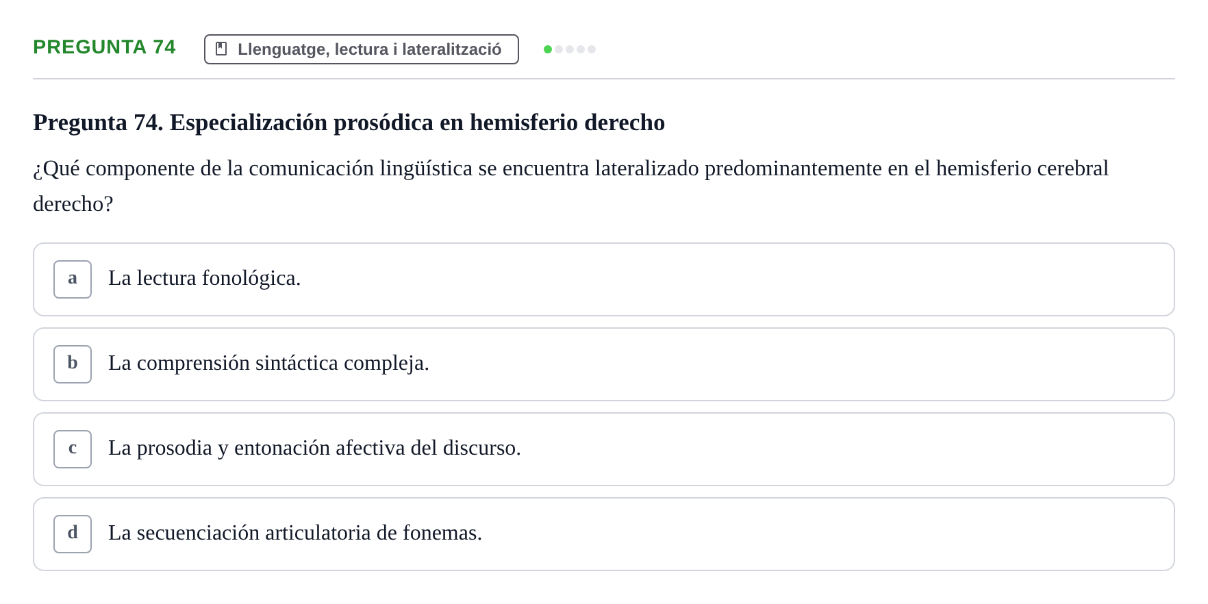 Enunciado: Pregunta 74 · Psicobiología UB Examen Segon Parcial de Psicobiología