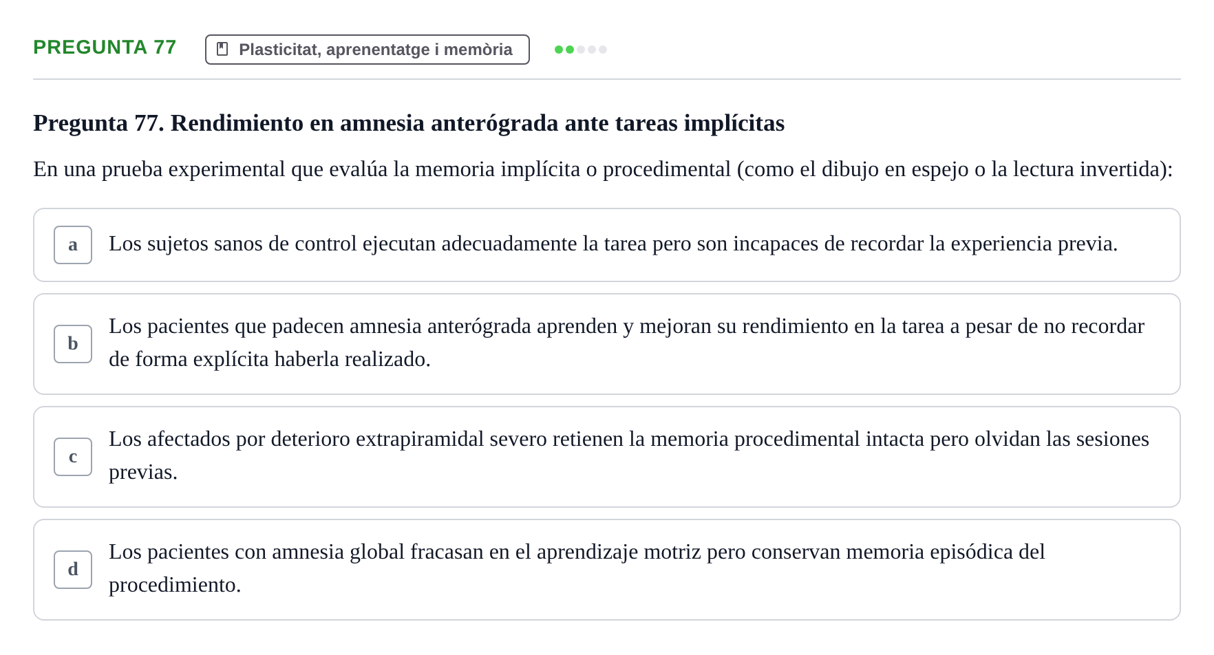Enunciado: Pregunta 77 · Psicobiología UB Examen Segon Parcial de Psicobiología