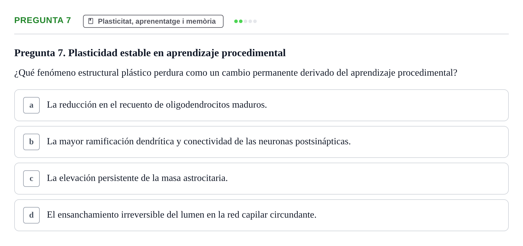 Enunciado: Pregunta 7 · Psicobiología UB Examen Segon Parcial de Psicobiología