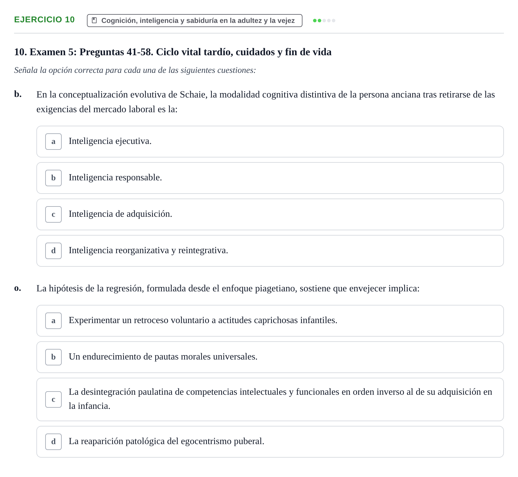 Enunciado: Ejercicio 10 - Cognición, inteligencia y sabiduría en la ad… · Desenvolupament en l'Adolescencia, Maduresa i Senectut UB Recopilación de exámenes tipo test: Desarrollo en la adolescencia, madurez y senectud
