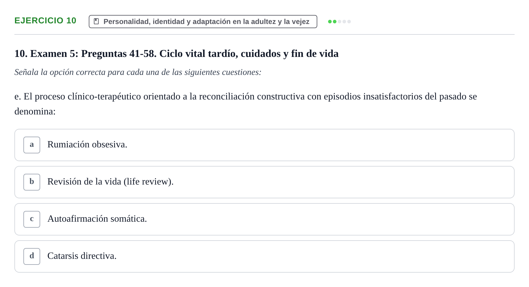 Enunciado: Ejercicio 10 - Personalidad, identidad y adaptación en la a… · Desenvolupament en l'Adolescencia, Maduresa i Senectut UB Recopilación de exámenes tipo test: Desarrollo en la adolescencia, madurez y senectud