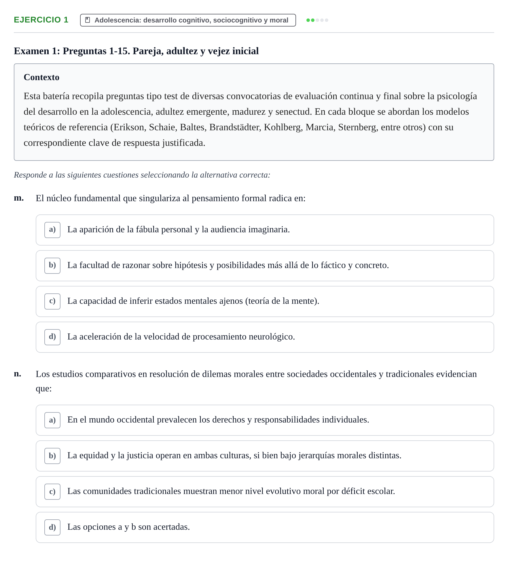 Enunciado: Ejercicio 1 - Adolescencia: desarrollo cognitivo, sociocogn… · Desenvolupament en l'Adolescencia, Maduresa i Senectut UB Recopilación de exámenes tipo test: Desarrollo en la adolescencia, madurez y senectud