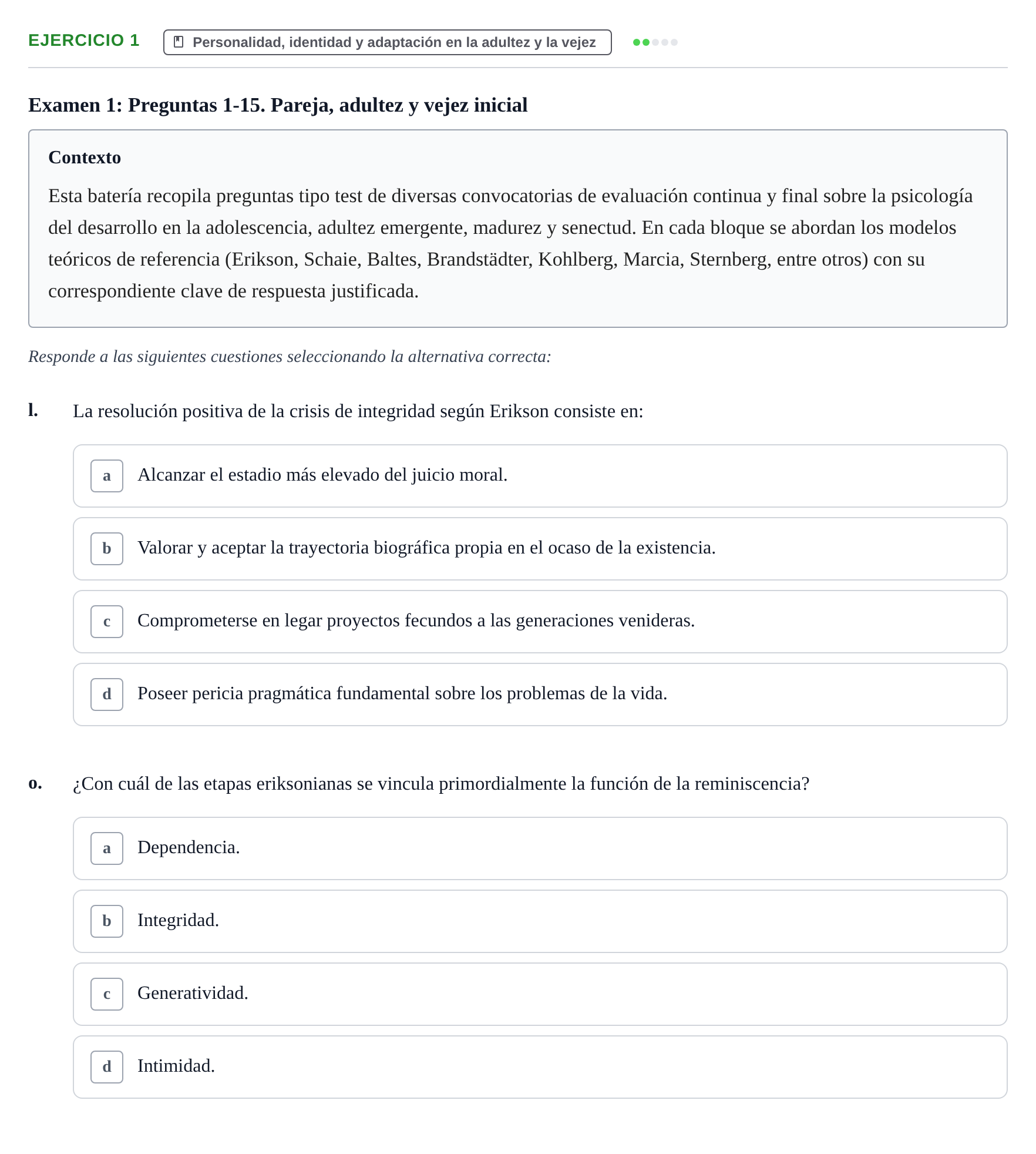 Enunciado: Ejercicio 1 - Personalidad, identidad y adaptación en la ad… · Desenvolupament en l'Adolescencia, Maduresa i Senectut UB Recopilación de exámenes tipo test: Desarrollo en la adolescencia, madurez y senectud