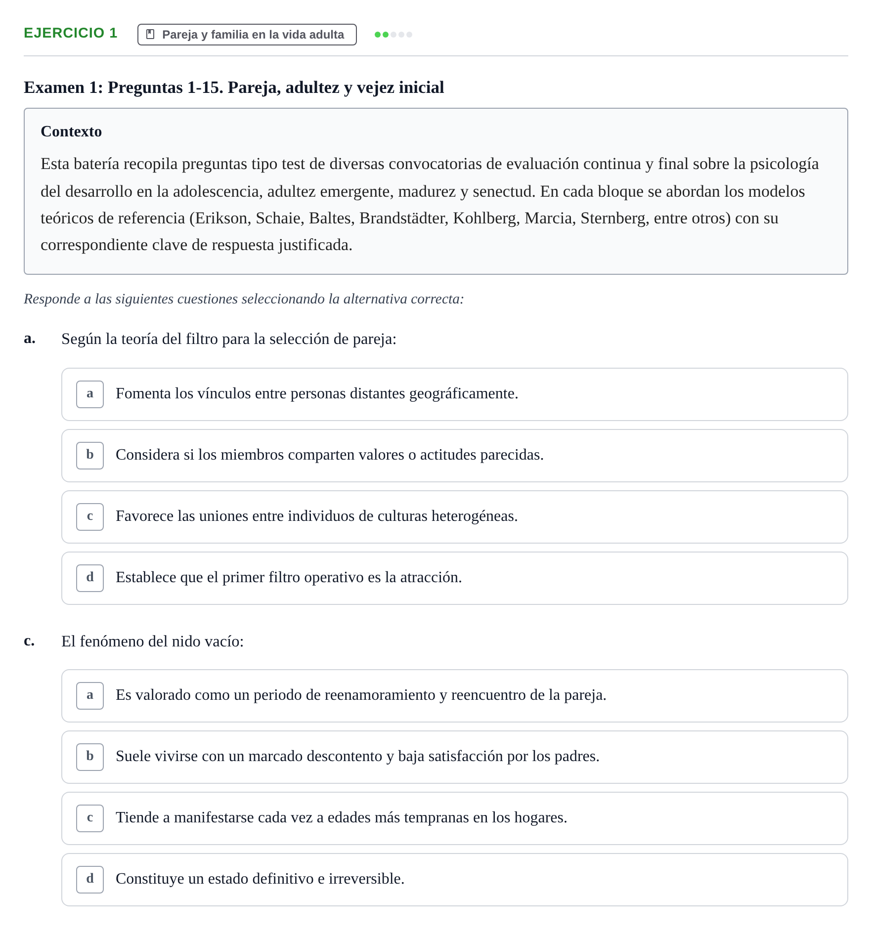 Enunciado: Ejercicio 1 - Pareja y familia en la vida adulta · Desenvolupament en l'Adolescencia, Maduresa i Senectut UB Recopilación de exámenes tipo test: Desarrollo en la adolescencia, madurez y senectud