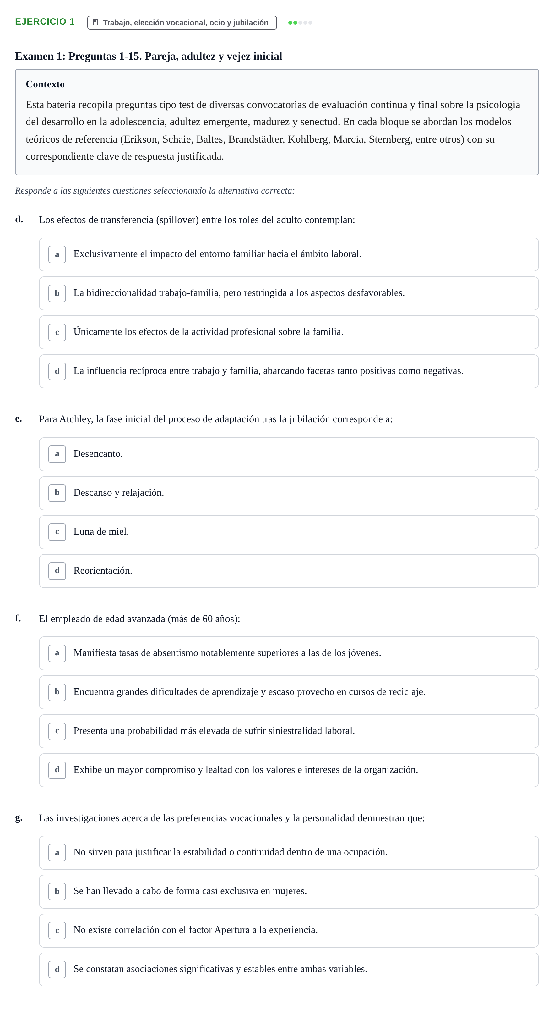 Enunciado: Ejercicio 1 - Trabajo, elección vocacional, ocio y jubilaci… · Desenvolupament en l'Adolescencia, Maduresa i Senectut UB Recopilación de exámenes tipo test: Desarrollo en la adolescencia, madurez y senectud