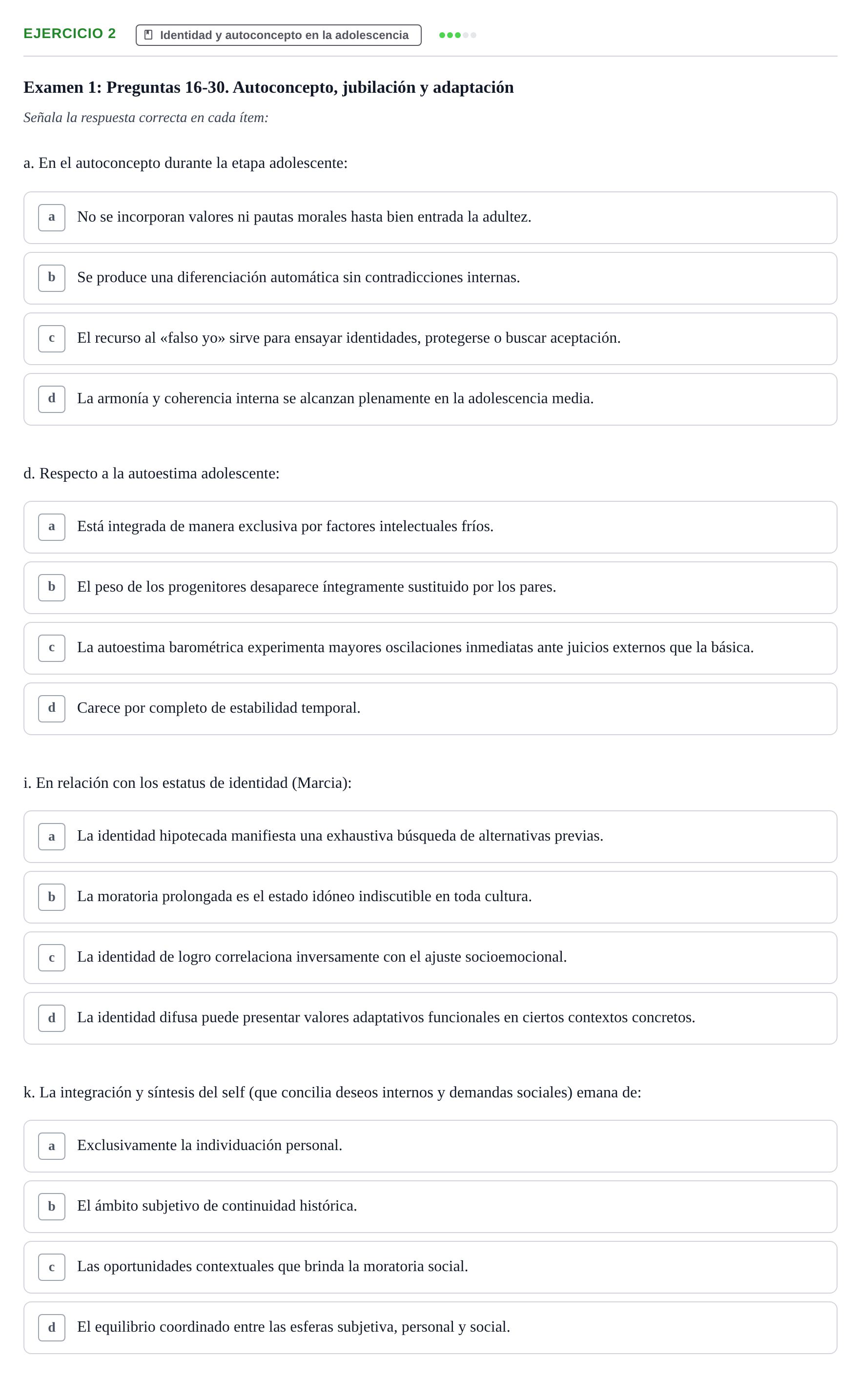 Enunciado: Ejercicio 2 - Identidad y autoconcepto en la adolescencia · Desenvolupament en l'Adolescencia, Maduresa i Senectut UB Recopilación de exámenes tipo test: Desarrollo en la adolescencia, madurez y senectud