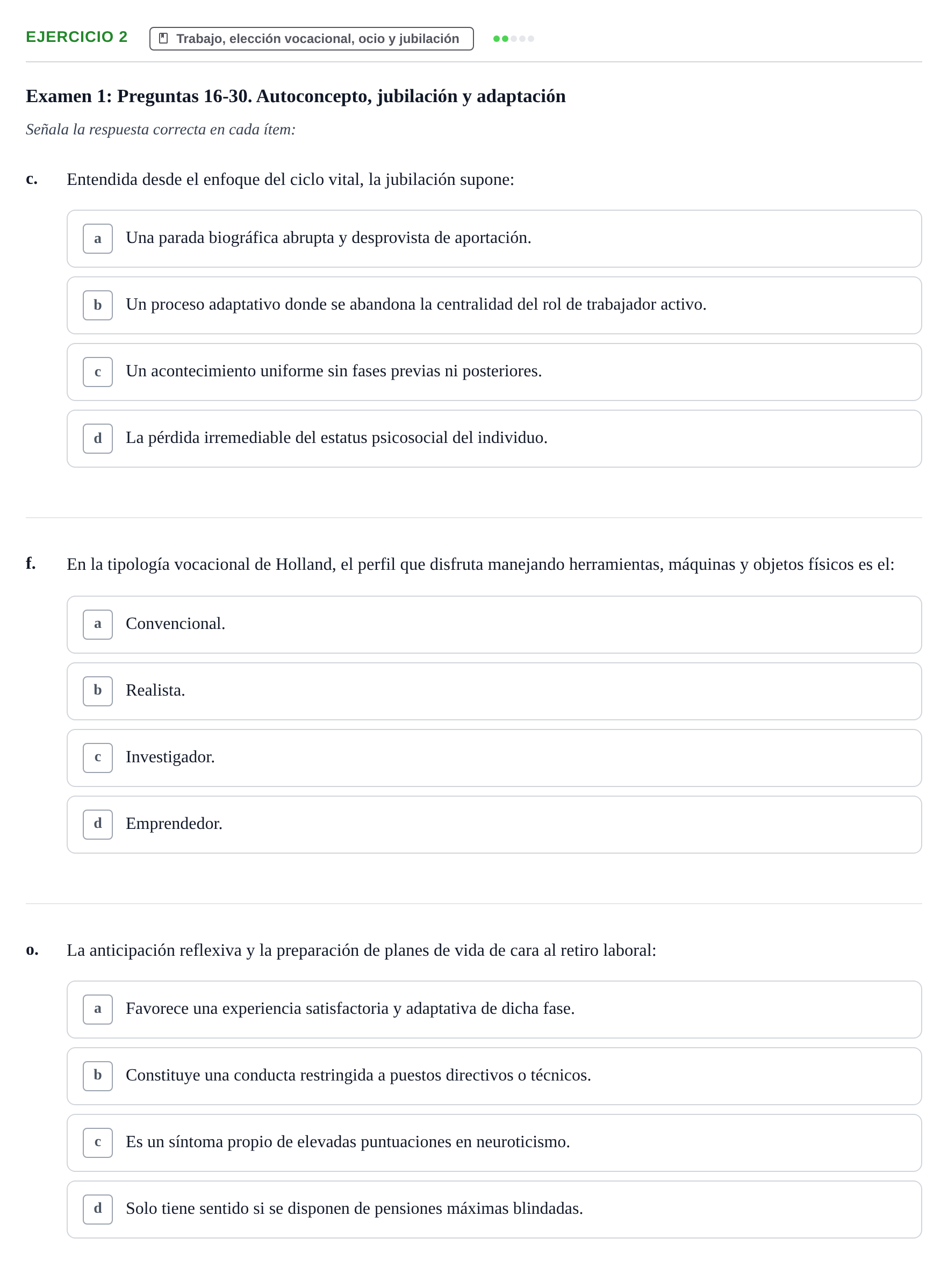 Enunciado: Ejercicio 2 - Trabajo, elección vocacional, ocio y jubilaci… · Desenvolupament en l'Adolescencia, Maduresa i Senectut UB Recopilación de exámenes tipo test: Desarrollo en la adolescencia, madurez y senectud